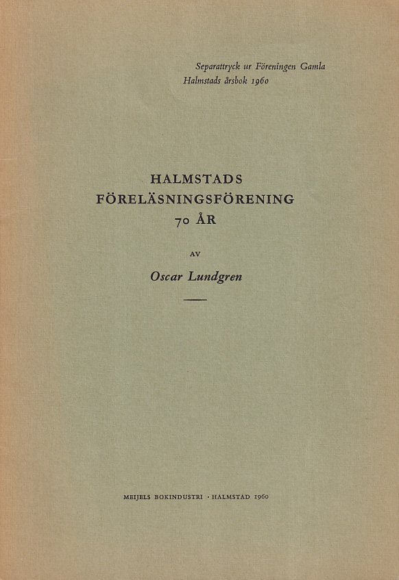 Halmstads föreläsningsförening 70 år [= rubrik].