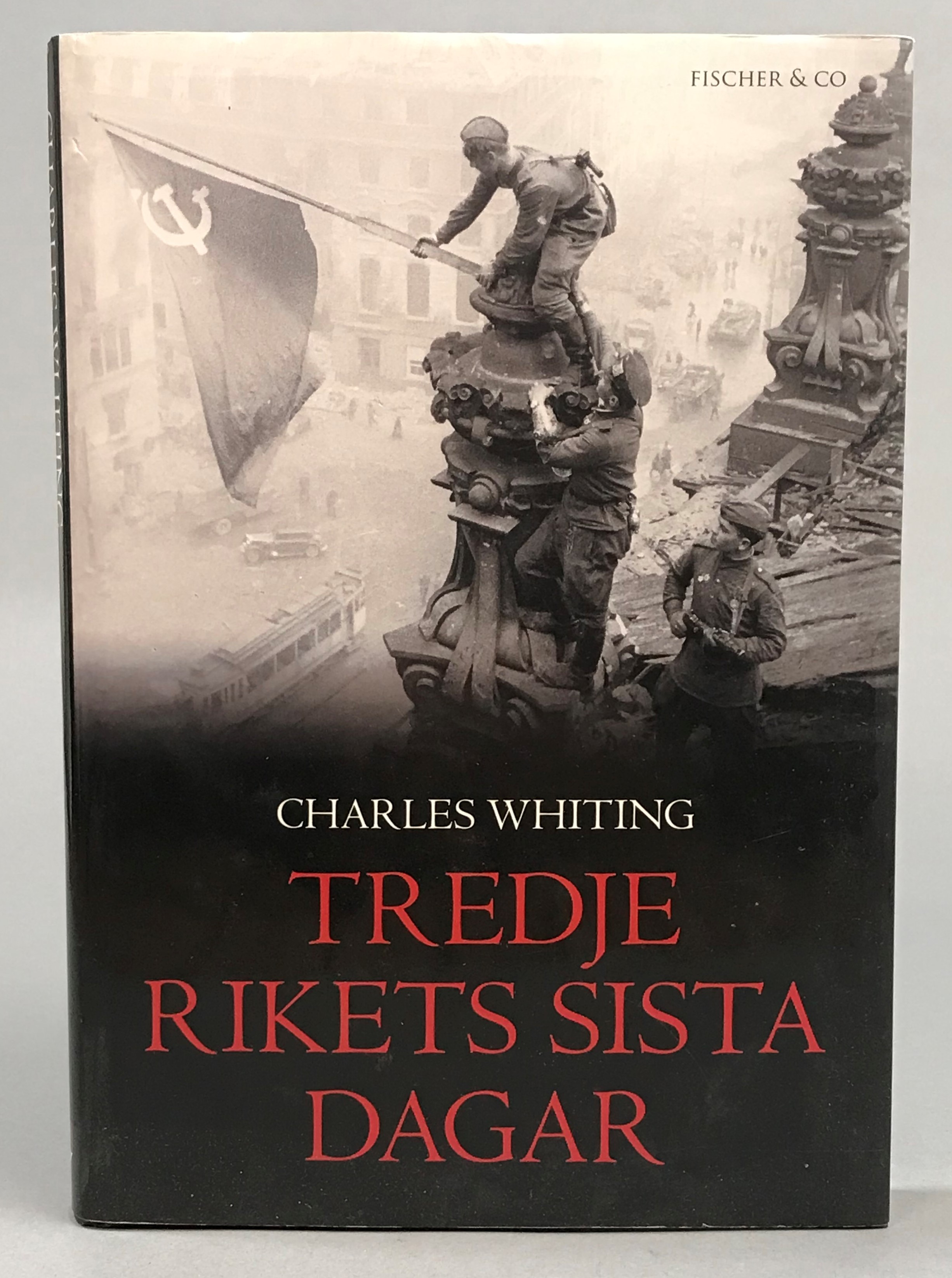 Tredje rikets sista dagar. Översättning Kjell Waltman och Inge R. L. Larsson. [Utg. av] Fischer & Co.