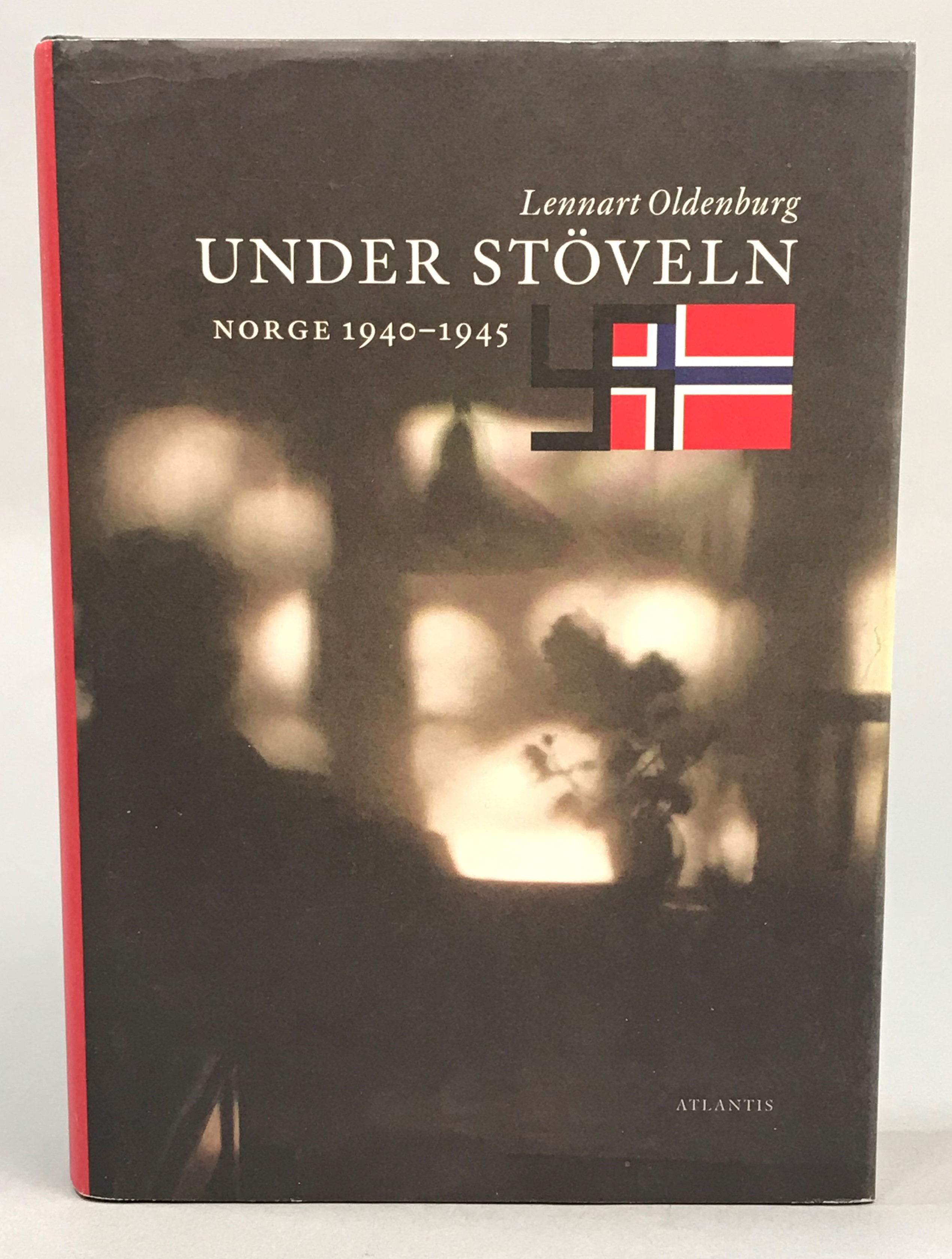 Under stöveln. Norge 1940-1945. [Utg. av] Atlantis.