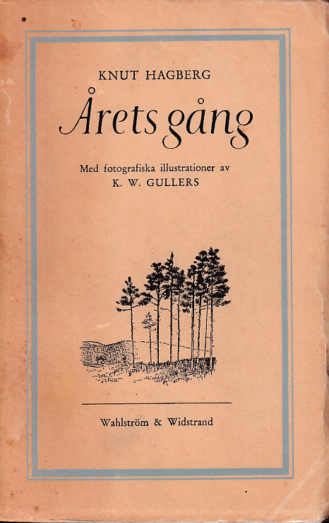 Årets gång. Med fotografiska illustrationer av K.W. Gullers. [Utg. av] Wahlström & Widstrand.