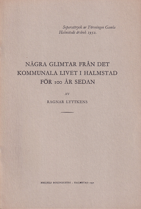 Några glimtar från det kommunala livet i Halmstad för 100 år sedan [= rubrik].