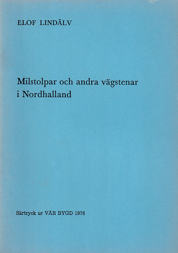 Milstolpar och andra vägstenar i Nordhalland [= rubrik].