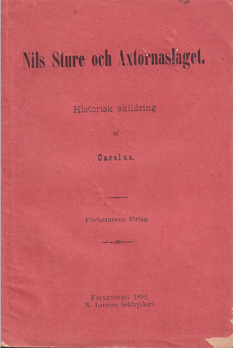 Nils Sture och Axtornaslaget. Historisk skildring af Carolus.