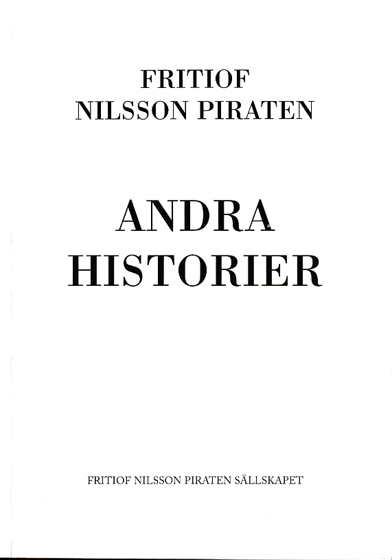 Andra historier. [Utg. av] Fritiof Nilsson Piraten Sällskapet.
