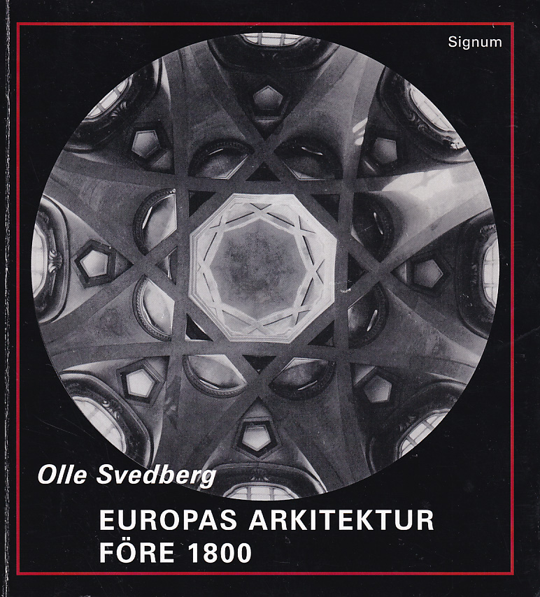 Europas arkitektur före 1800. En historisk översikt. [Utg. av] Bokförlaget Signum.