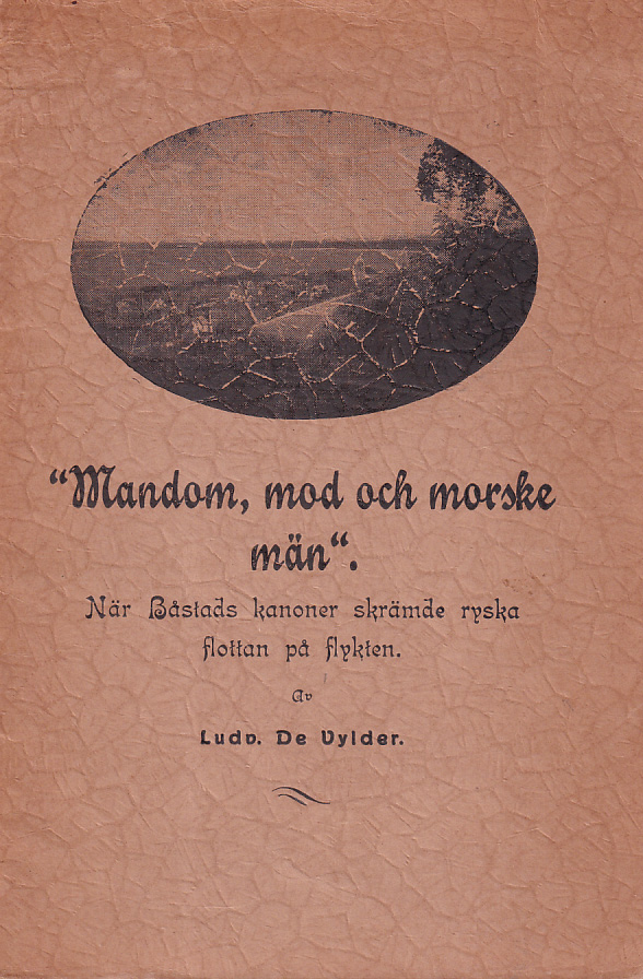 Mandom, mod och morske män. När Båstads kanoner skrämde ryska flottan på flykten.