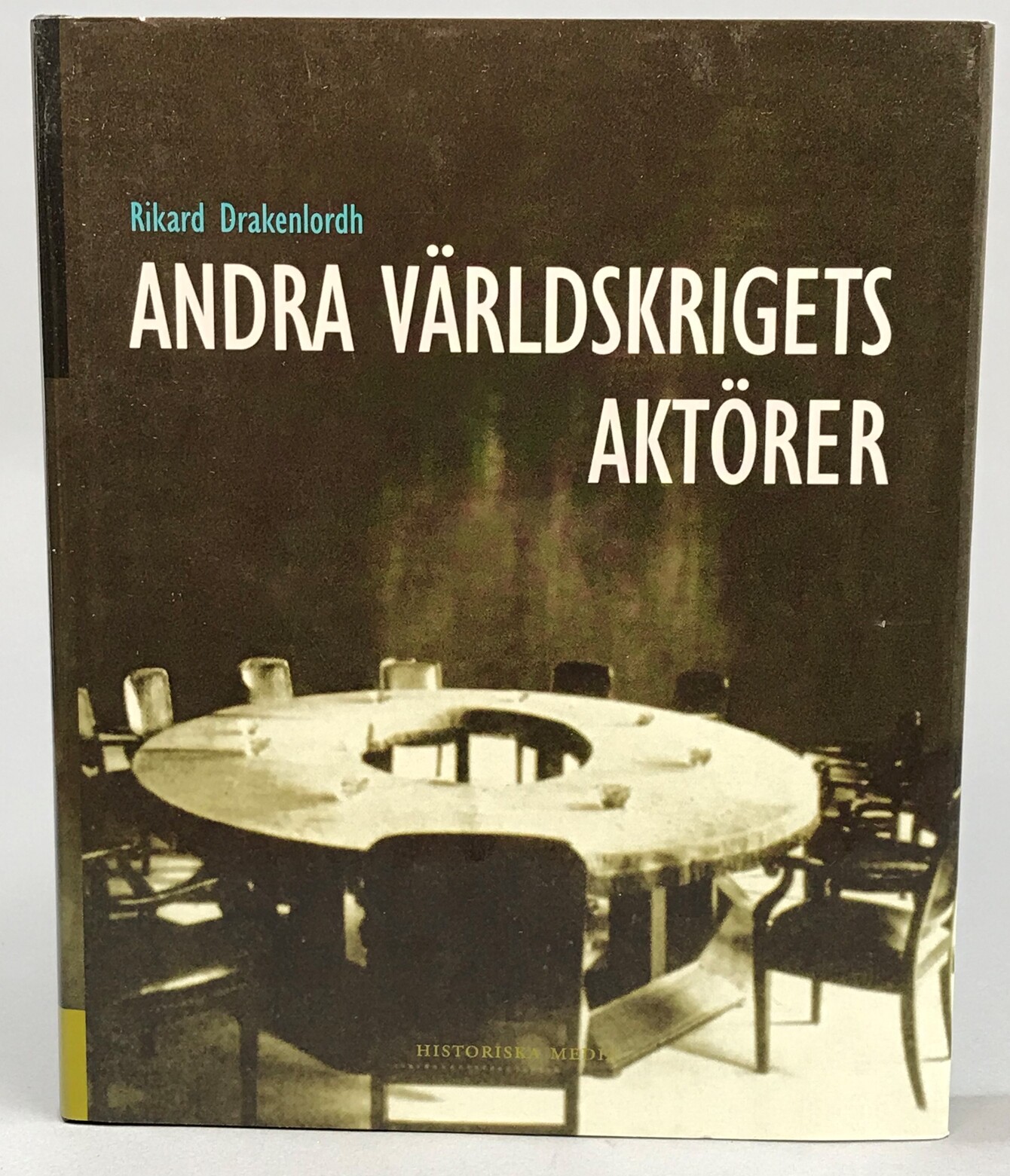 Andra världskrigets aktörer. [Utg. av] Historiska Media.