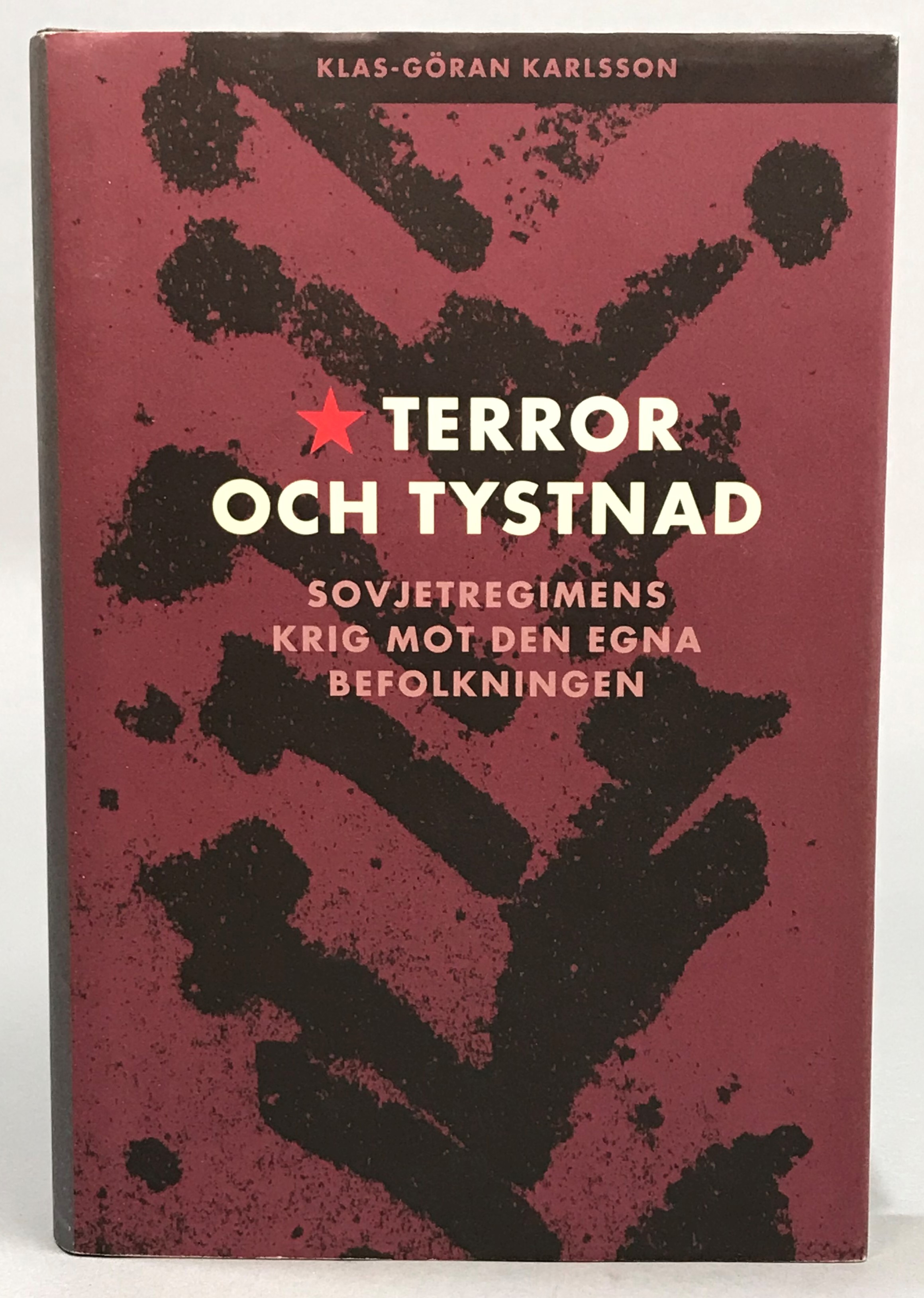 Terror och tystnad. Sovjetregimens krig mot den egna befolkningen. [Utg. av] Atlantis.