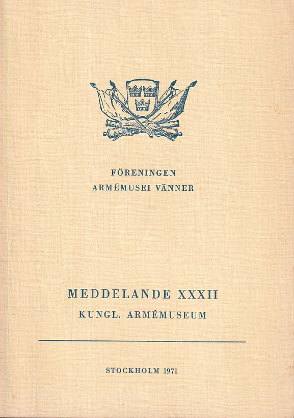Föreningen Armémusei vänner. Meddelande XXXII. Från Kungl. Armémuseum.