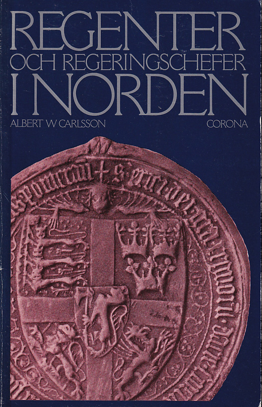 Regenter och regeringschefer i Norden. [Utg. av] Corona.