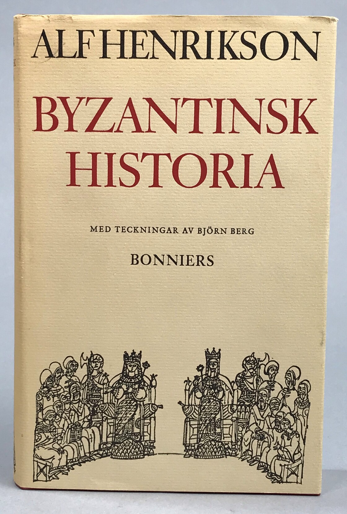 Byzantinsk historia. Med teckningar av Björn Berg. [Utg. av] Bonniers.