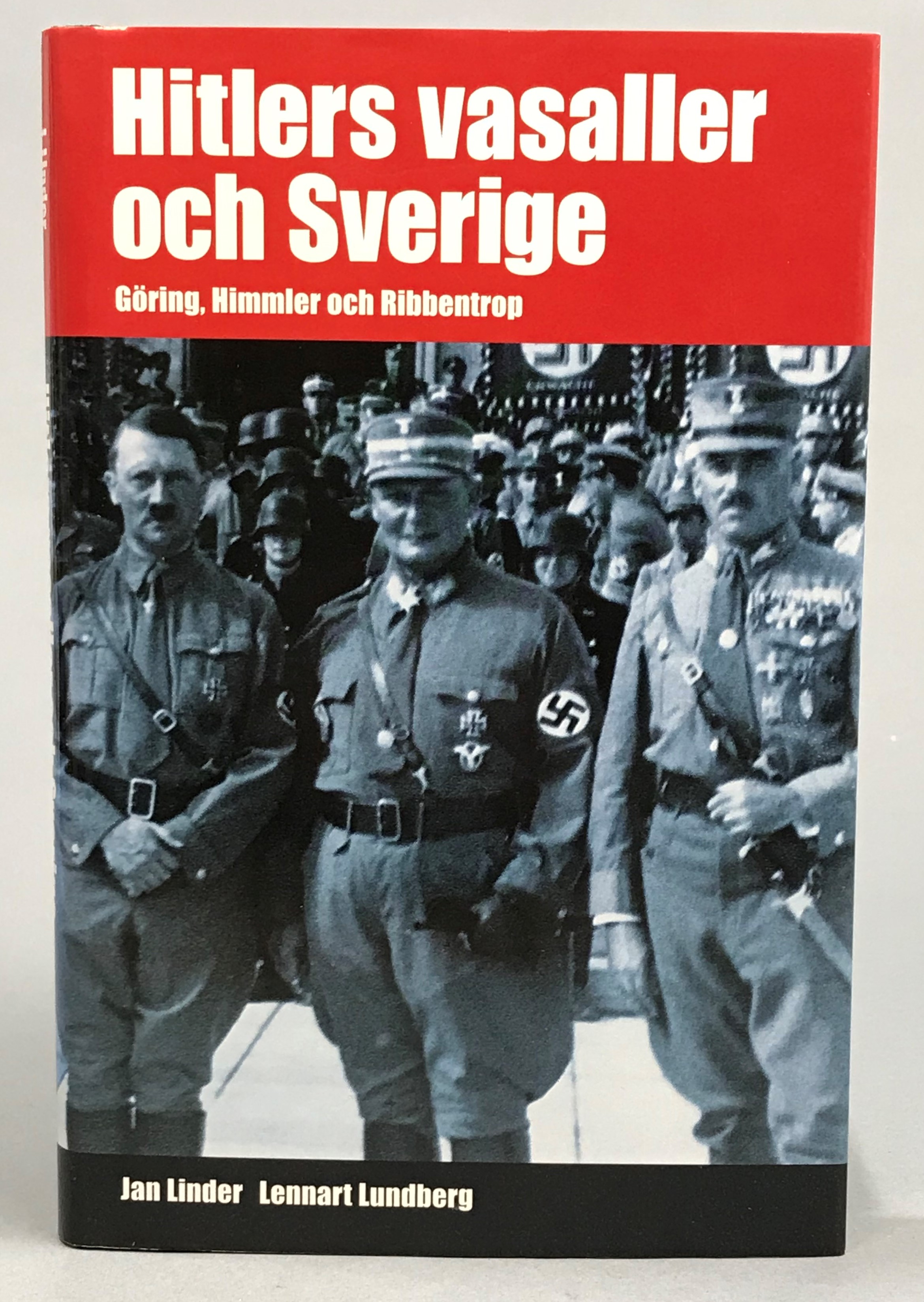 Hitlers vasaller och Sverige. Göring, Himmler och Ribbentrop. [Utg. av] CKM.