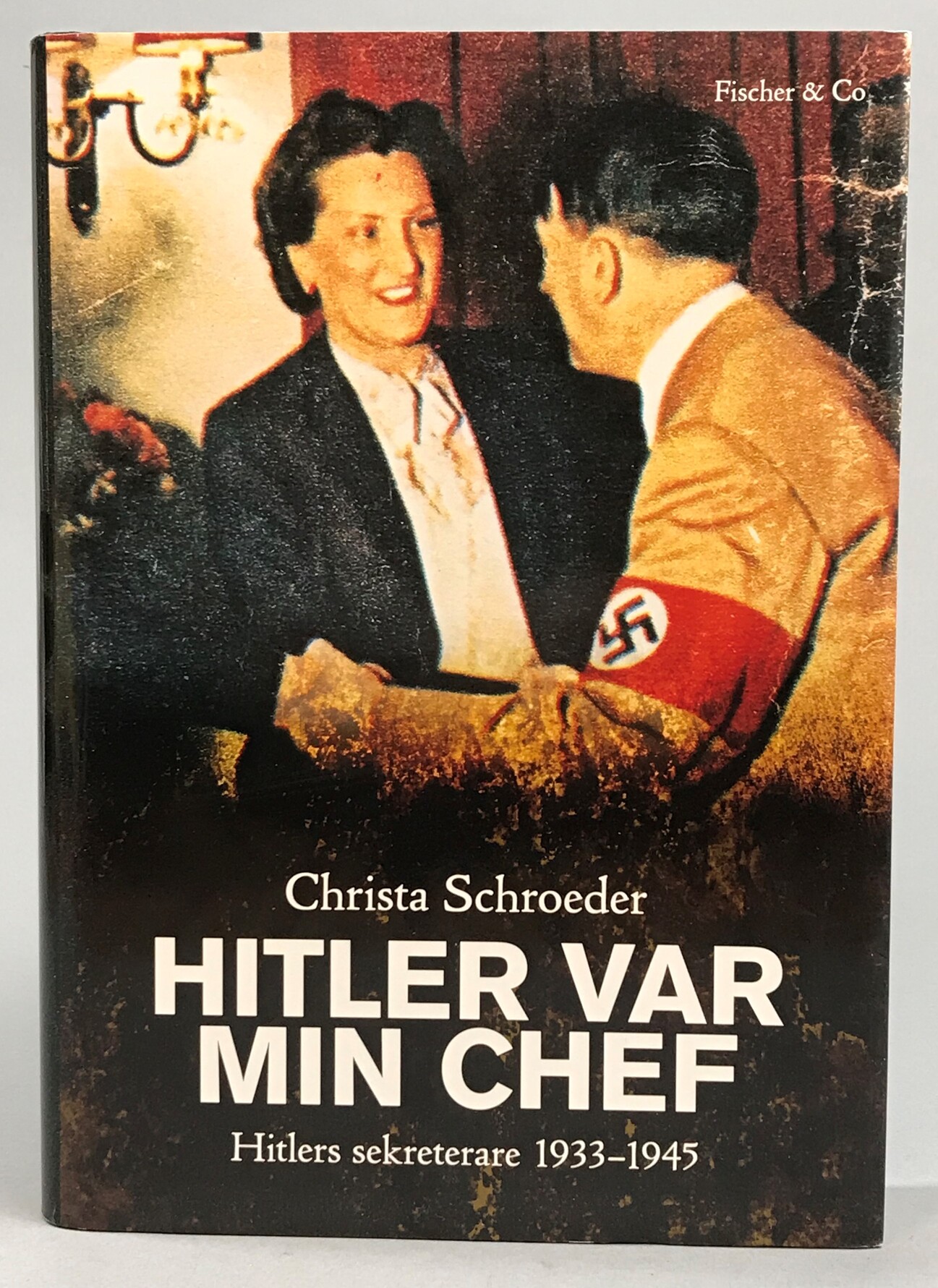 Hitler var min chef. Hitlers sekreterare 1933-1945. Översättning Per Holmer. [Utg. av] Fischer & Co.