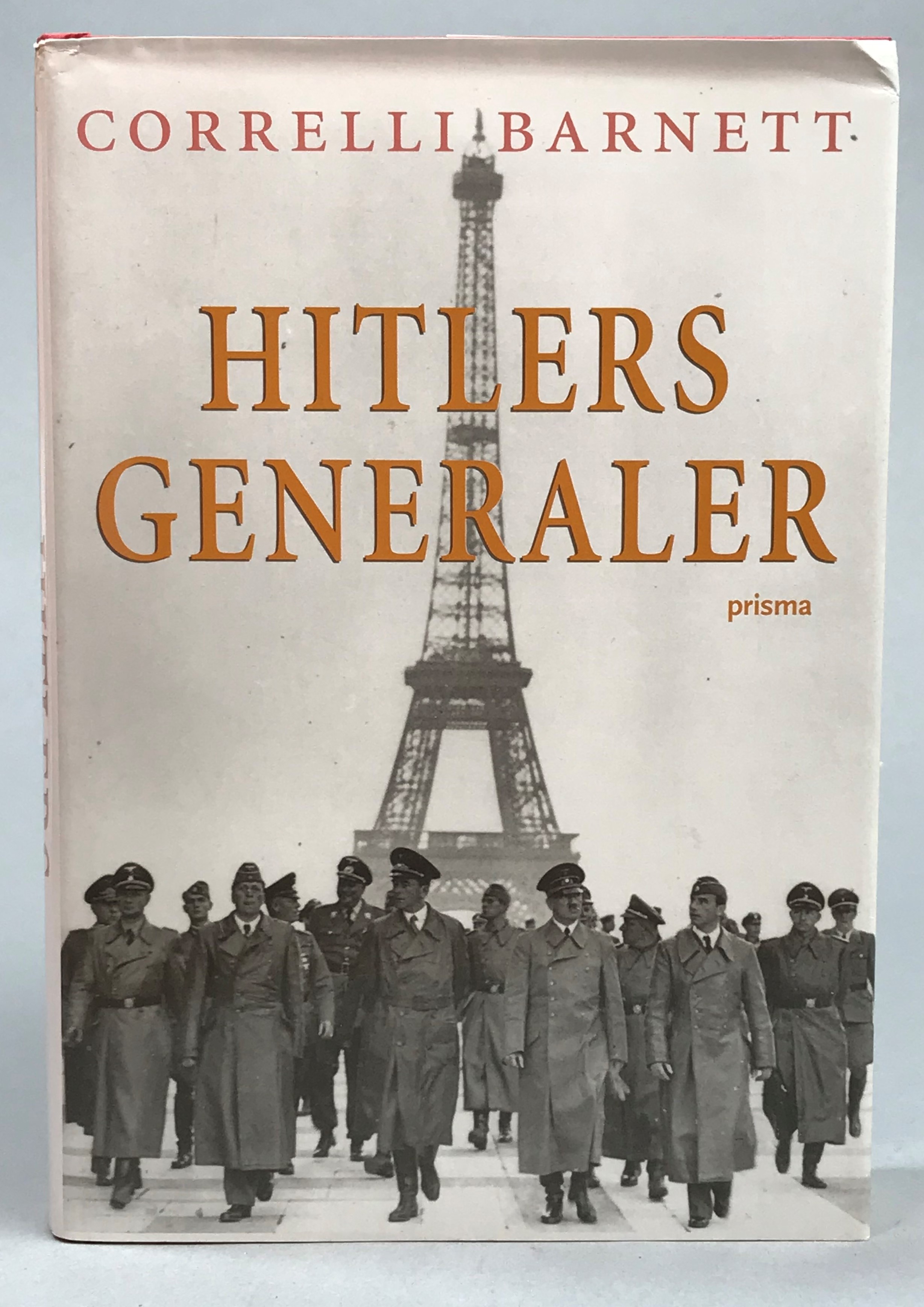 Hitlers generaler. Översatt av Göran Andolf. [Utg. av] Prisma.