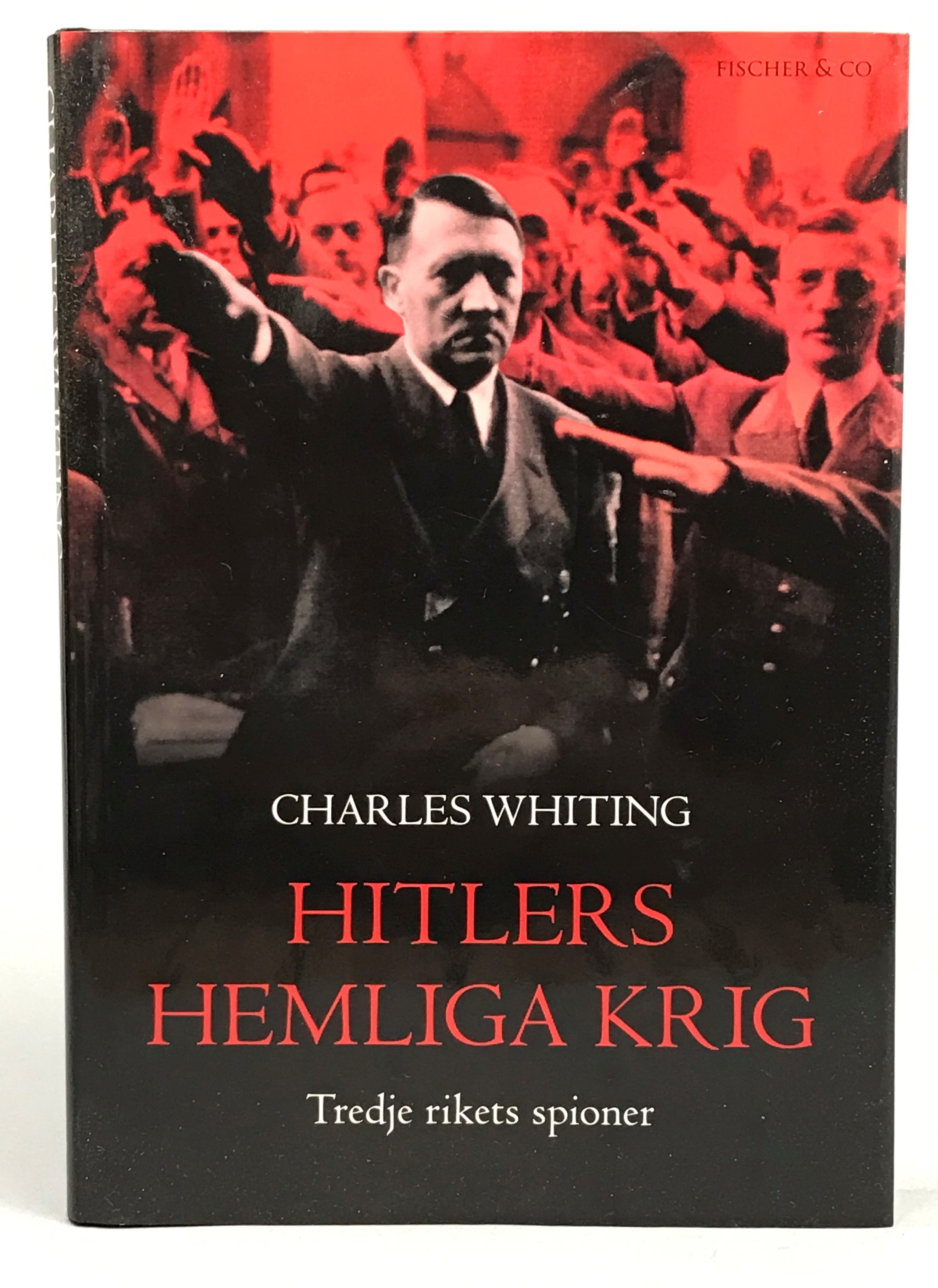 Hitlers hemliga krig. Tredje rikets spioner. Översättning Kjell Waltman och Inge R.L. Larsson. [Utg. av] Fischer & Co.