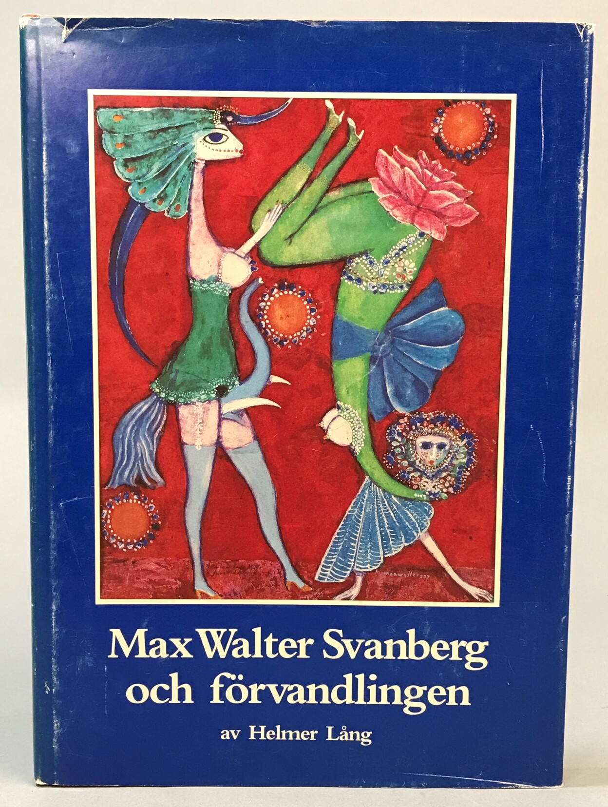 Max Walter Svanberg och förvandlingen. Minnen, studier och dokument. [Utg. av] Bokförlaget Settern.