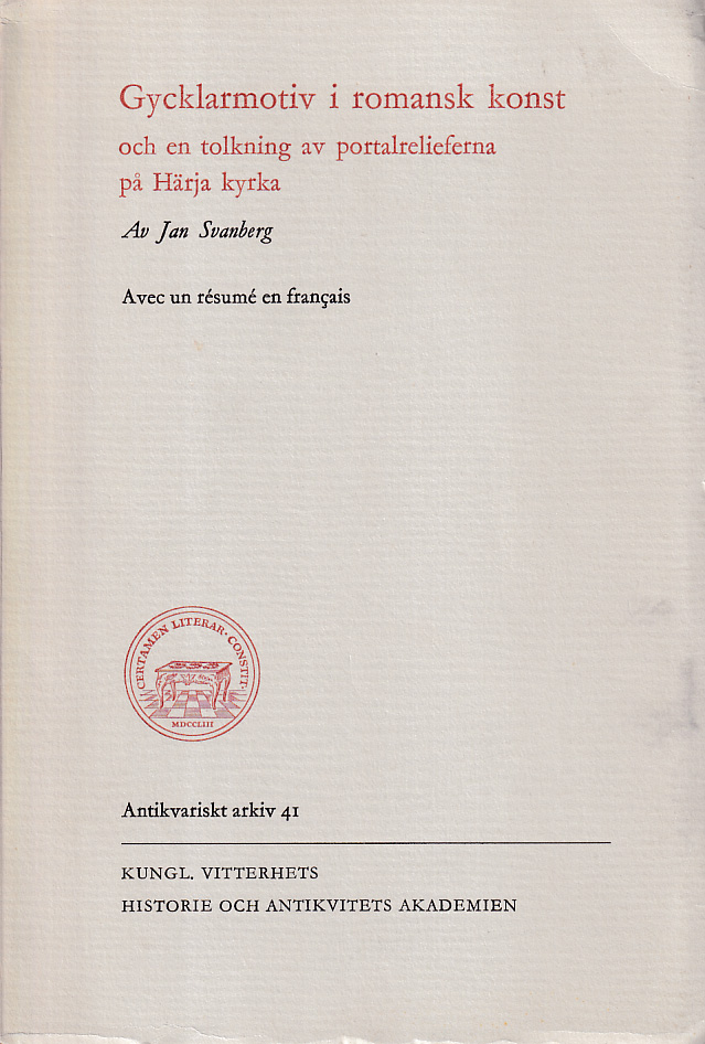 Gycklarmotiv i romansk konst och en tolkning av portalrelieferna på Härja kyrka. Avec un résumé en francais. [Utg. av] Kungl. Vitterhets Historie och Antikvitets Akademien.
