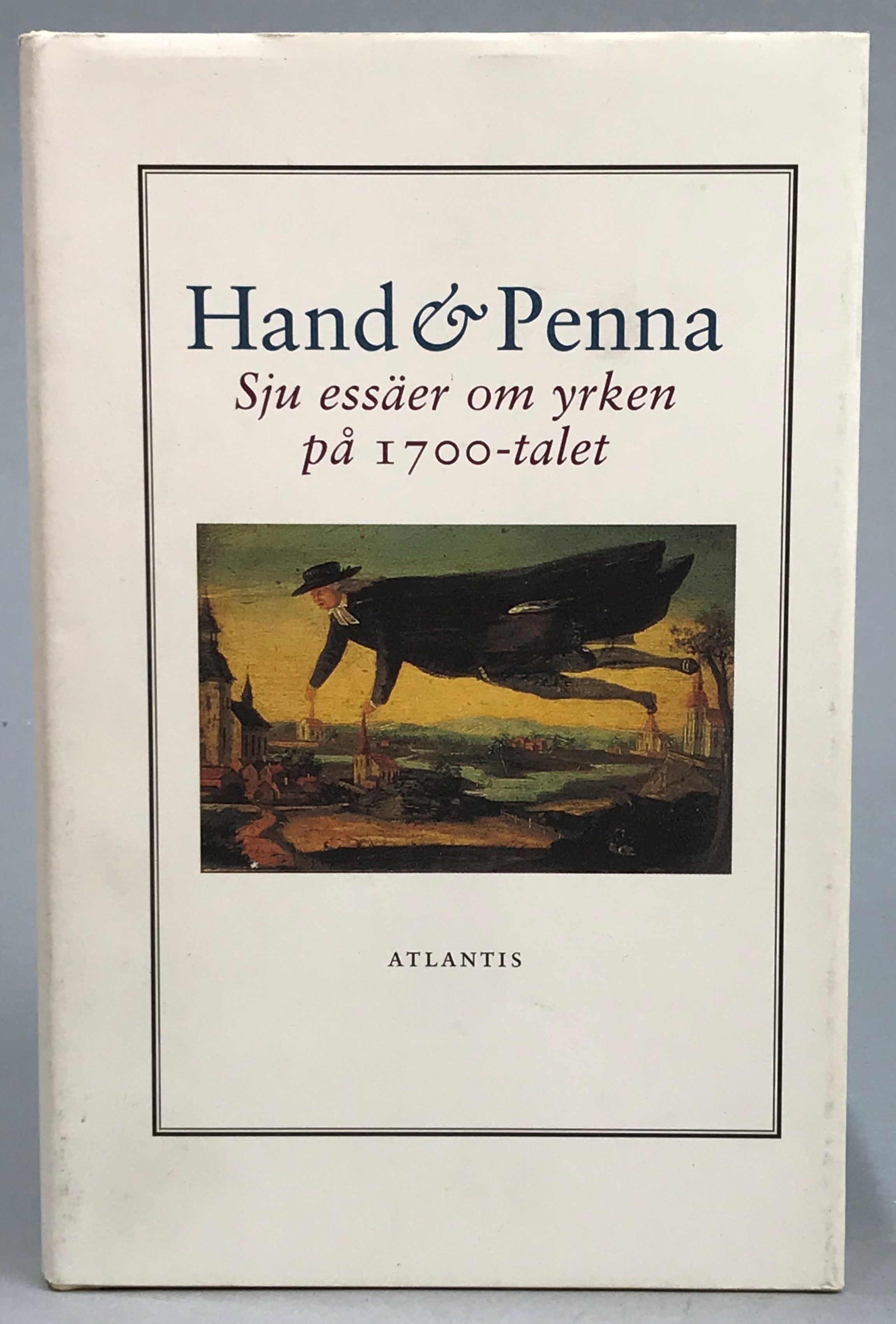 Hand och penna. Sju essäer om yrken på 1700-talet. [Utg. av] Atlantis.