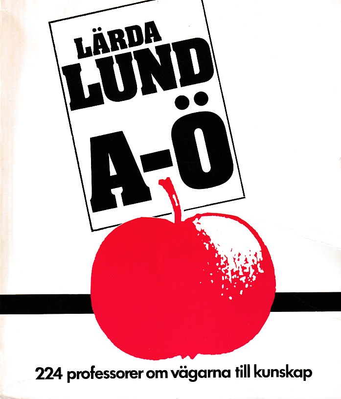 Lärda Lund A-Ö. 224 professorer om vägarna till kunskap. [Utg. av] Sydsvenska Dagbladet.