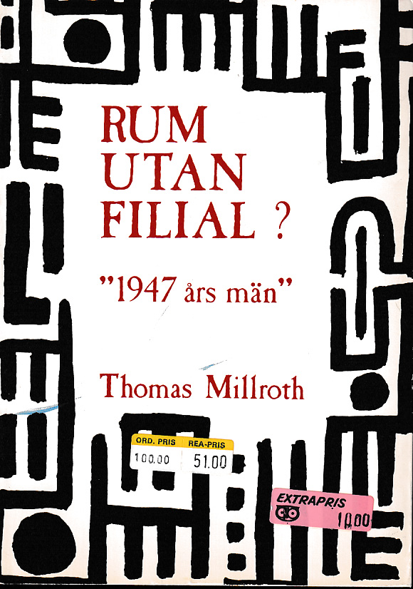 Rum utan filial? ‘1947 års män’. [Utg. av] Bo Cavefors bokförlag.