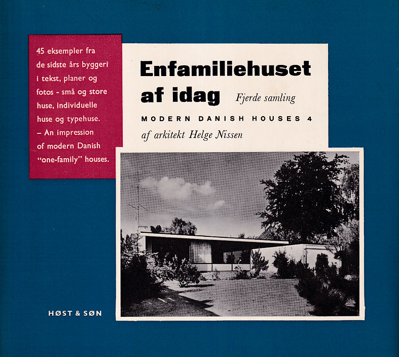 Enfamiliehuset af idag. Fjerde samling. [Modern Danish Houses 4].