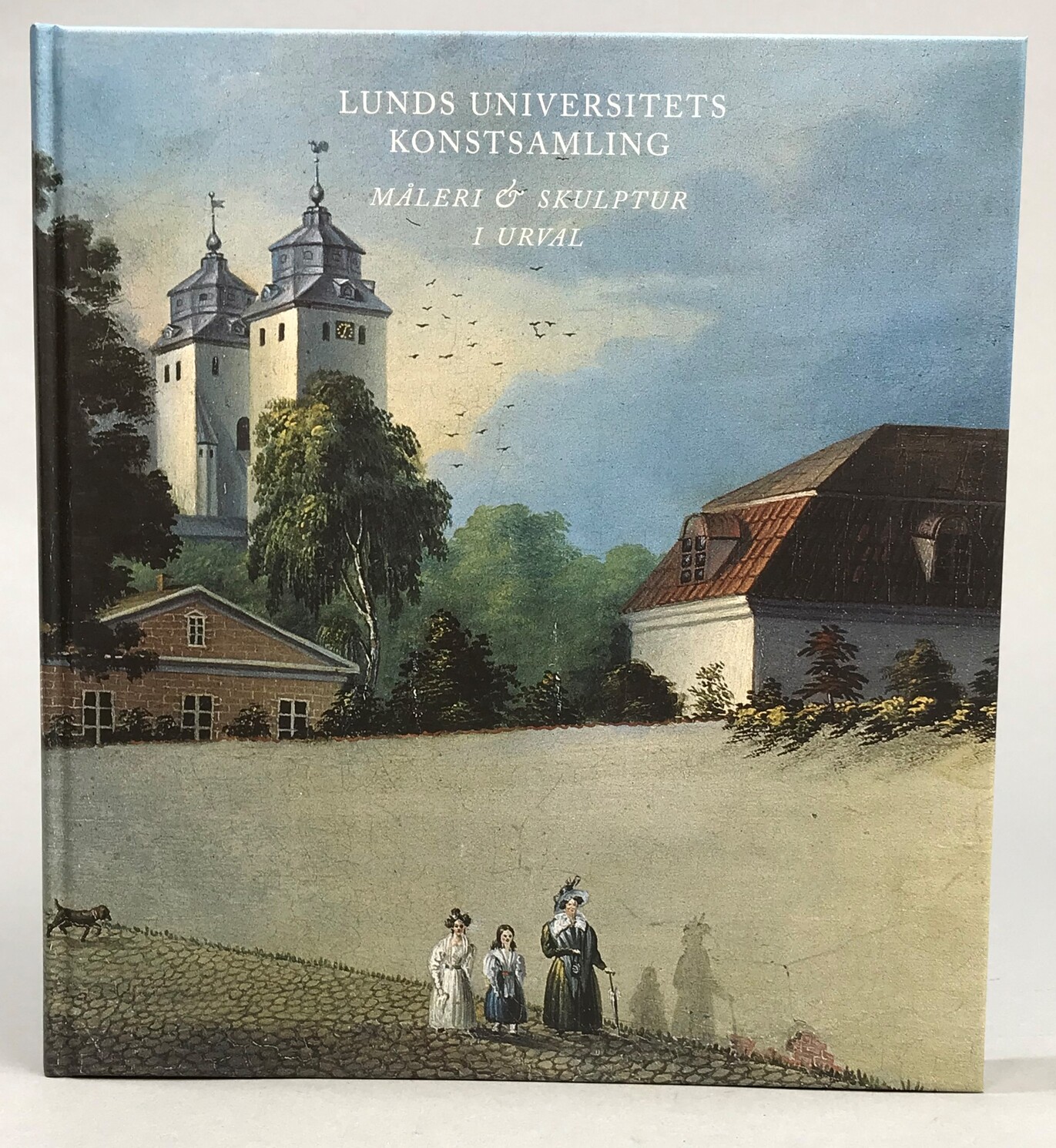 Lunds Universitets konstsamling. Måleri & skulptur i urval. [Utg. av] Lunds Universitet.
