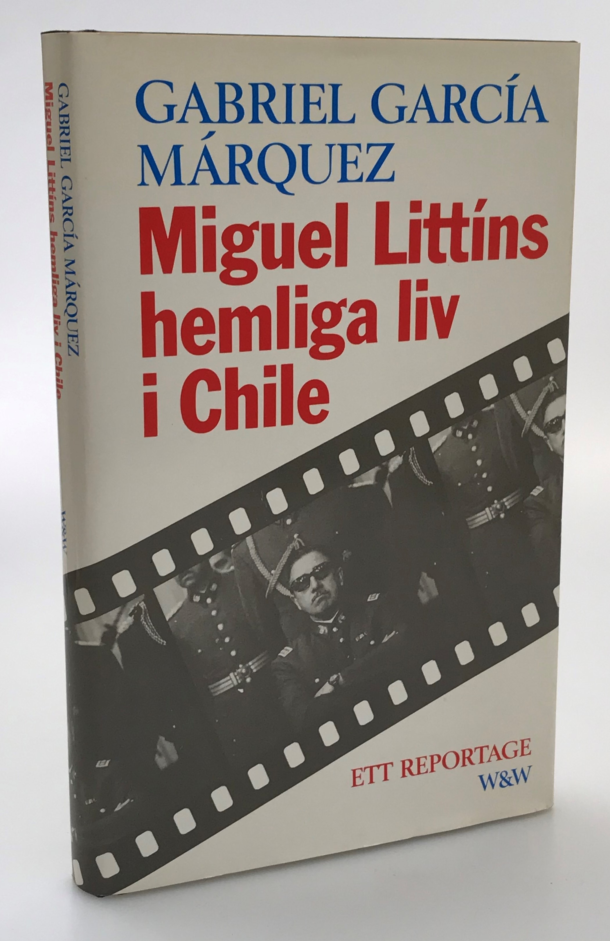 Miguel Littins hemliga liv i Chile. Ett reportage.