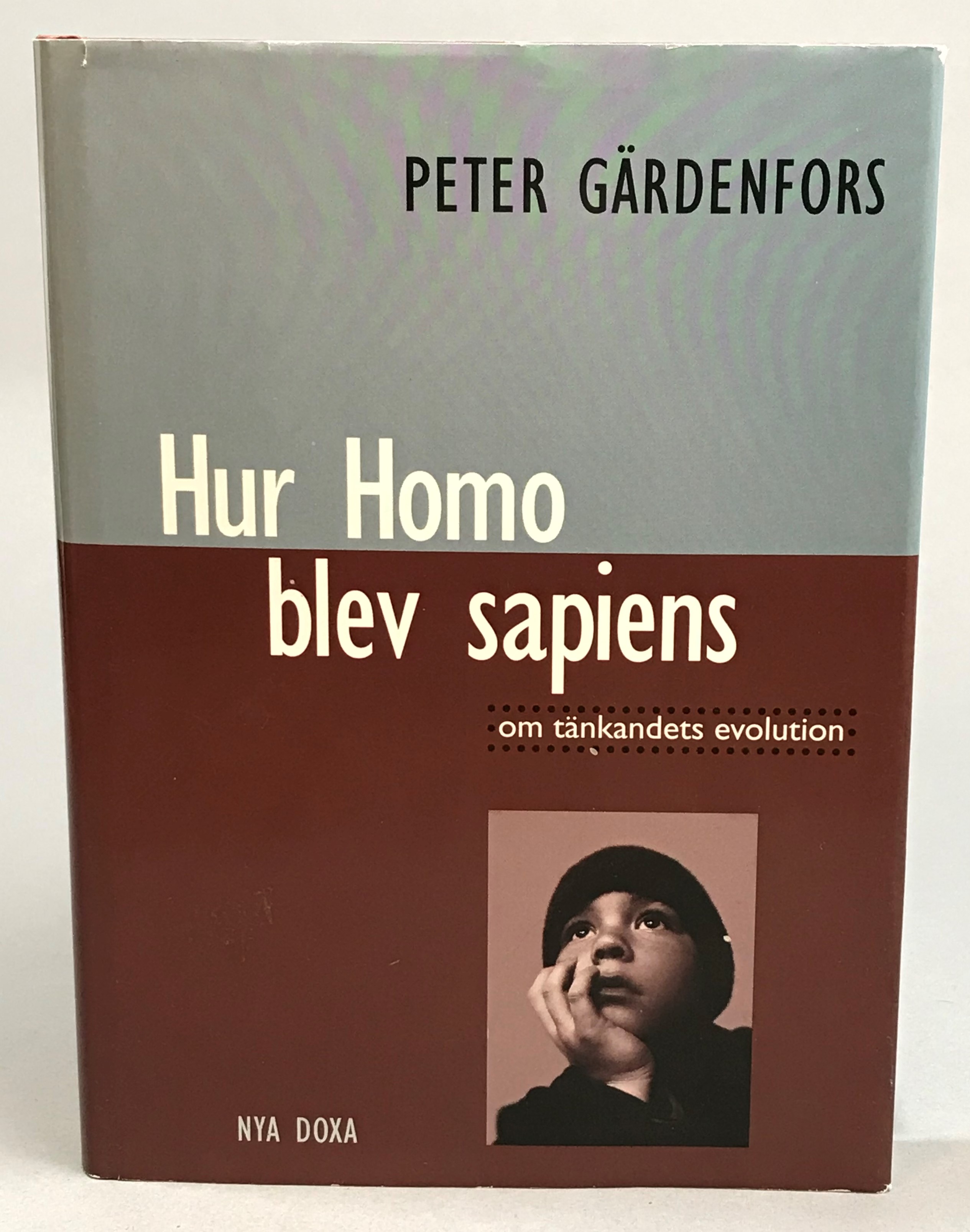Hur Homo blev sapiens. Om tänkandets evolution. [Utg. av] Bokförlaget Nya Doxa.