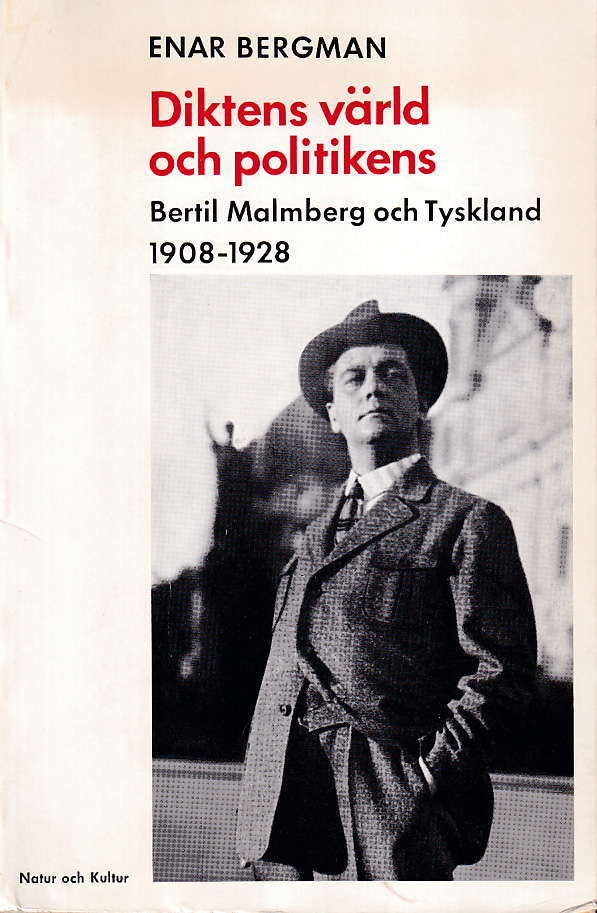Diktens värld och politikens. Bertil Malmberg och Tyskland 1908-1928. [Utg. av] Natur och Kultur.
