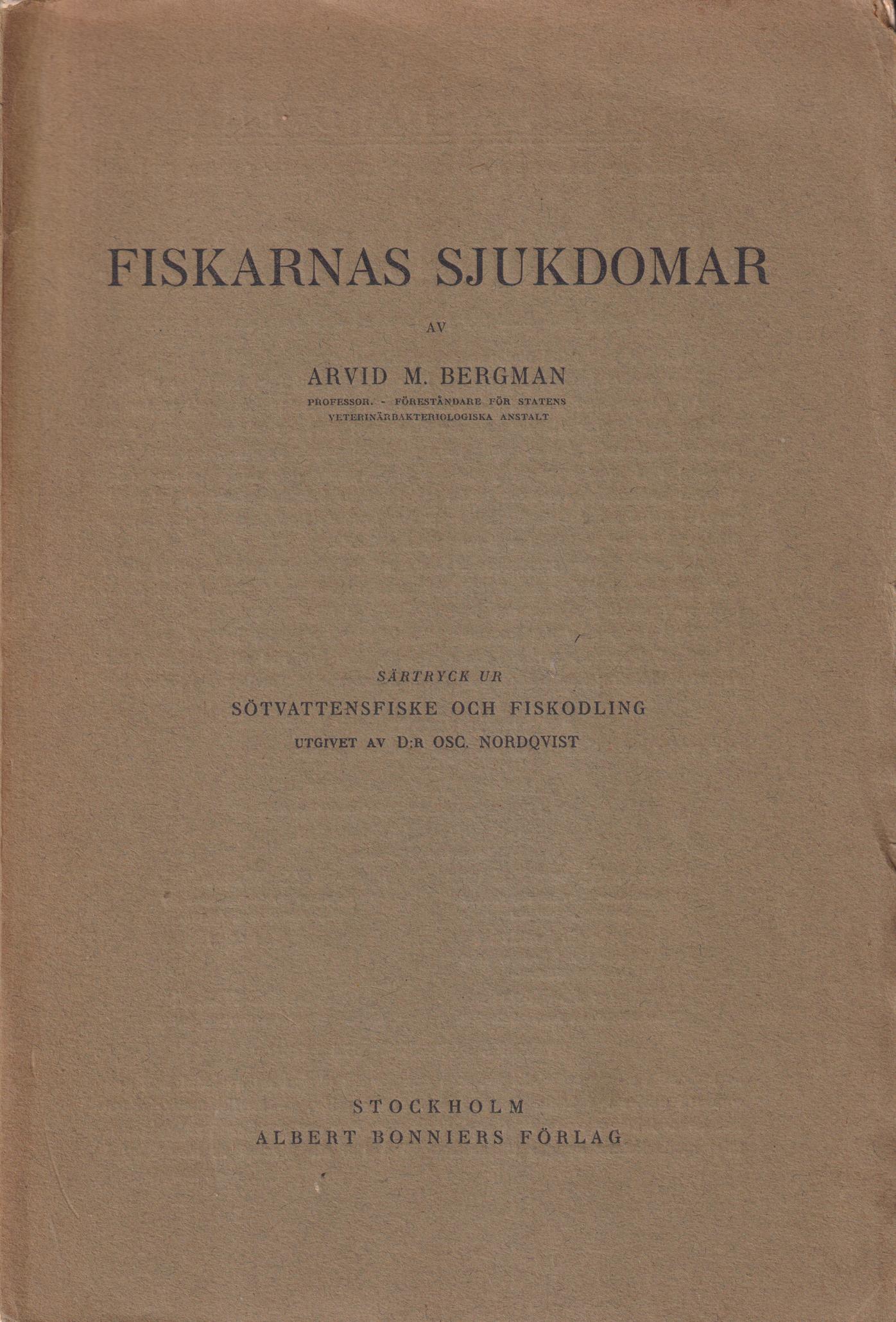 Fiskarnas sjukdomar. Särtryck ur ‘Sötvattensfiske och fiskodling. Utgivet av Osc. Nordqvist’. [Utg. av] Albert Bonniers Förlag.
