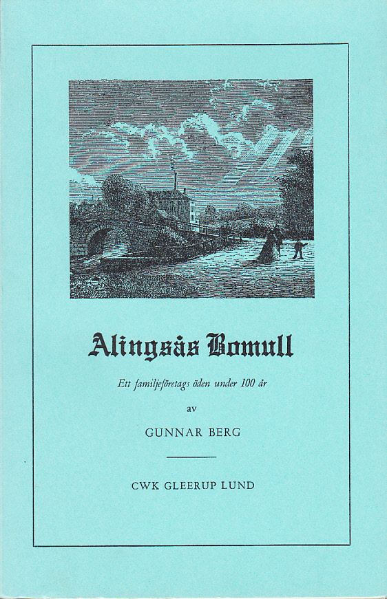 Alingsås Bomull. Ett familjeföretags öden under 100 år.
