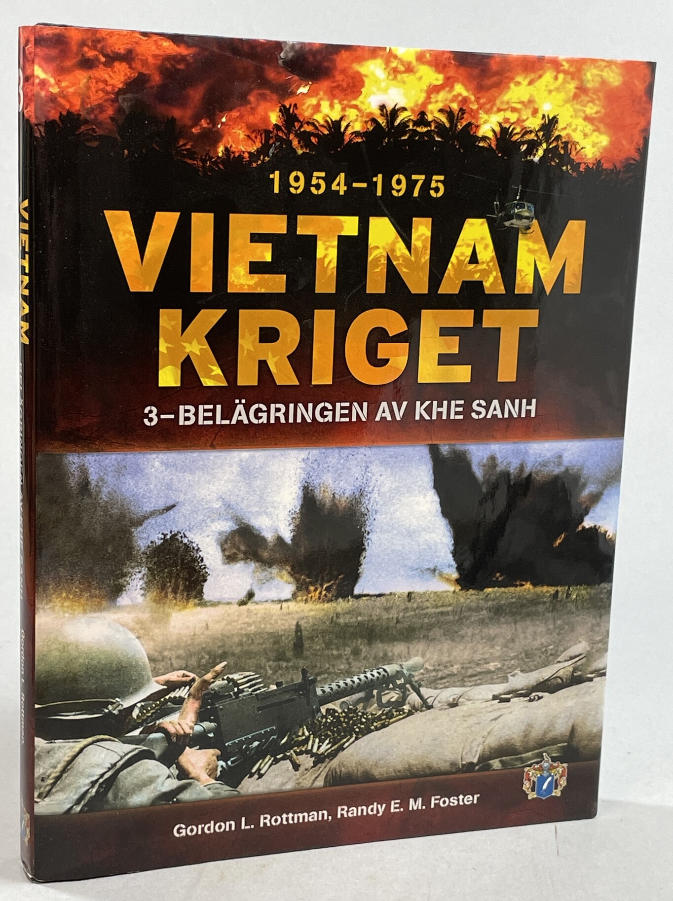 Vietnamkriget 1954-1975. Del 3. Belägringen av Khe Sanh. [Utg. av] Svenskt Militärhistoriskt Biblioteks Förlag.