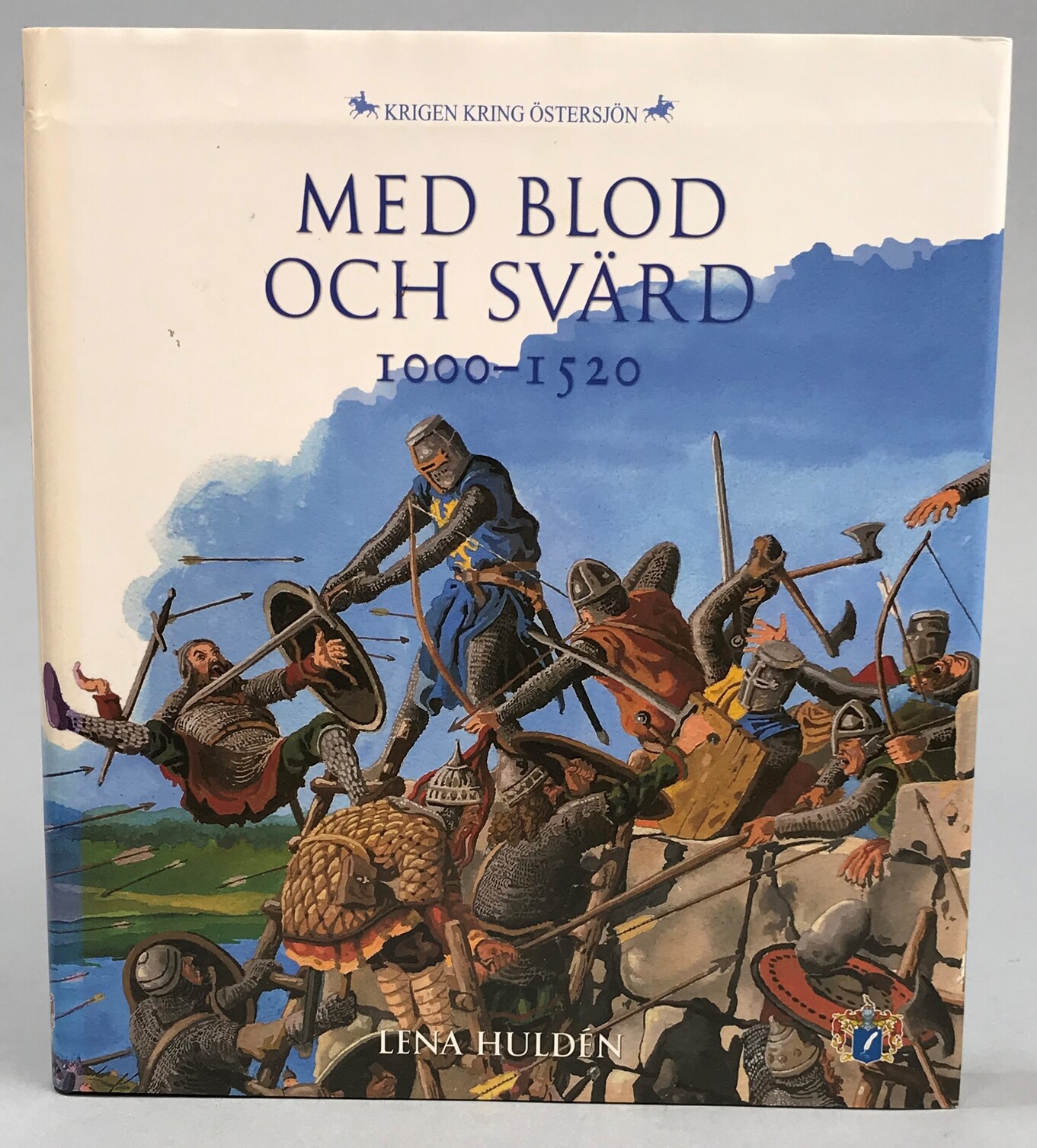 Med blod och svärd 1000-1520. [Utg. av] SMB i samarbete med Schildts förlag.
