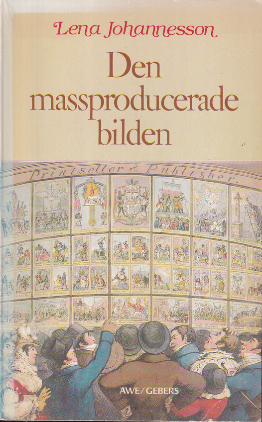 Den massproducerade bilden. Ur bildindustrialismens historia. [Utg. av] AWE/Gebers.