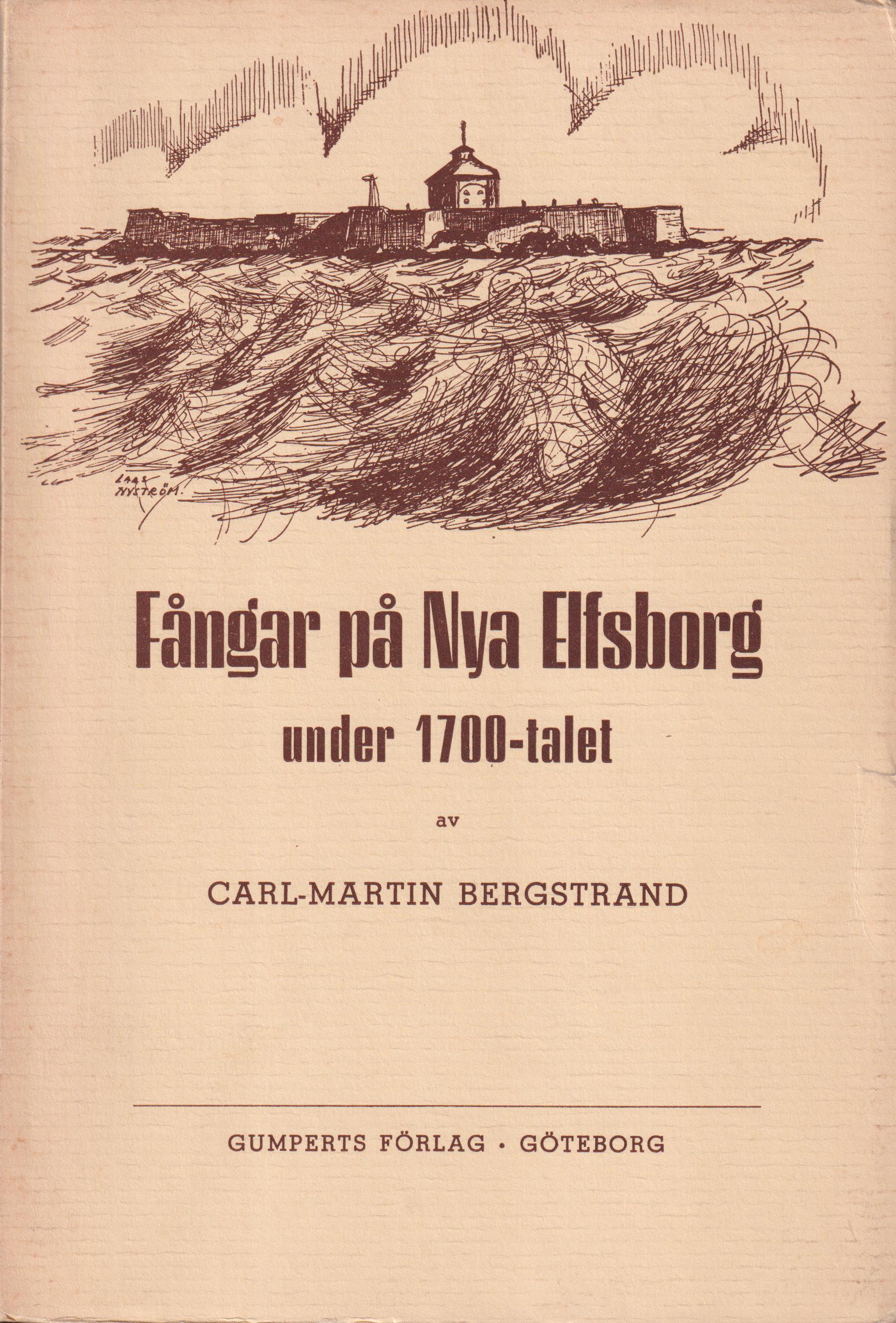 Fångar på Nya Elfsborg under 1700-talet. [Utg. av] Gumperts förlag.