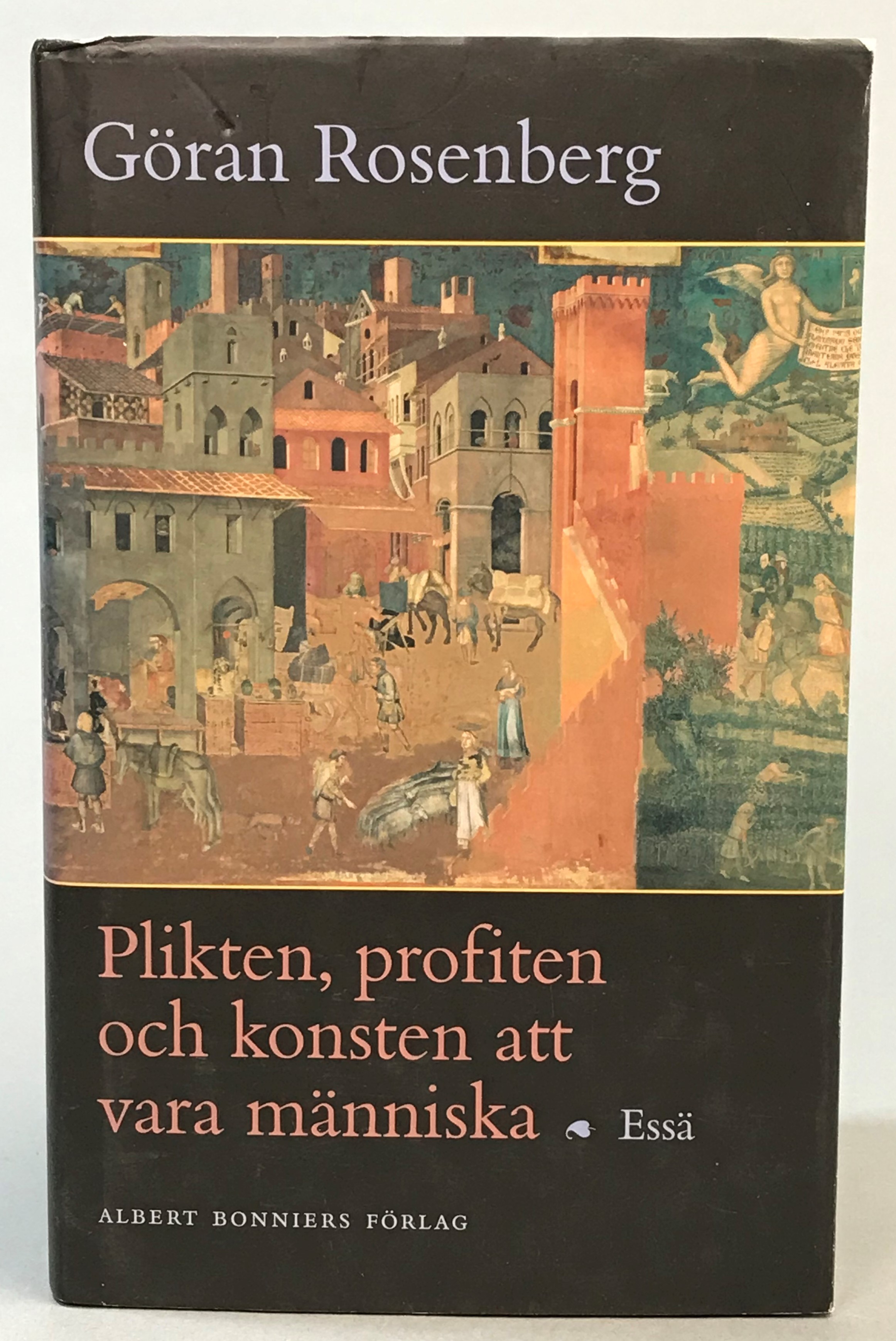 Plikten, profiten och konsten att vara människa. Essä. [Utg. av] Albert Bonniers förlag.
