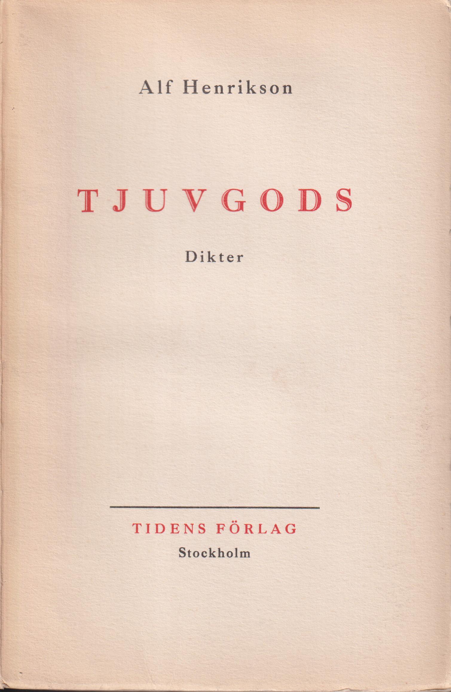 Tjuvgods. Dikter. [Utg. av] Tidens Förlag.