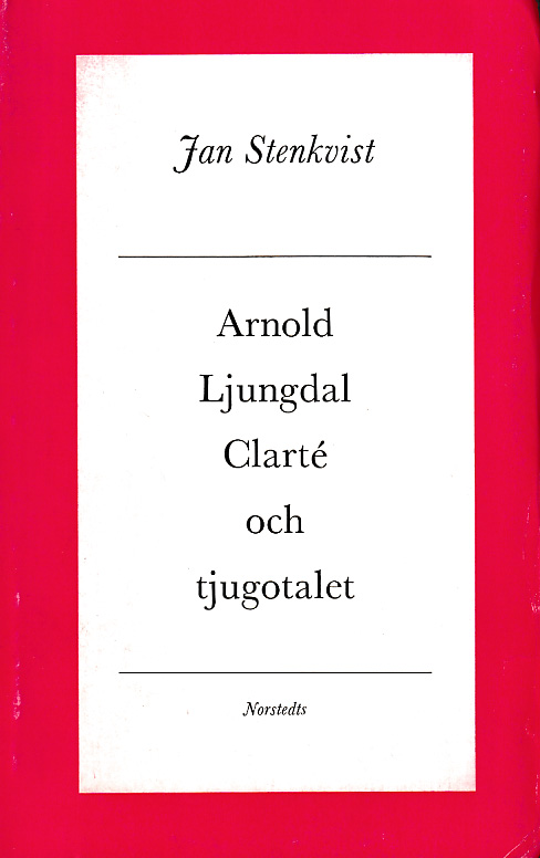 Arnold Ljungdal, Clarté och tjugotalet. [Utg. av] P.A. Norstedt & Söners förlag.