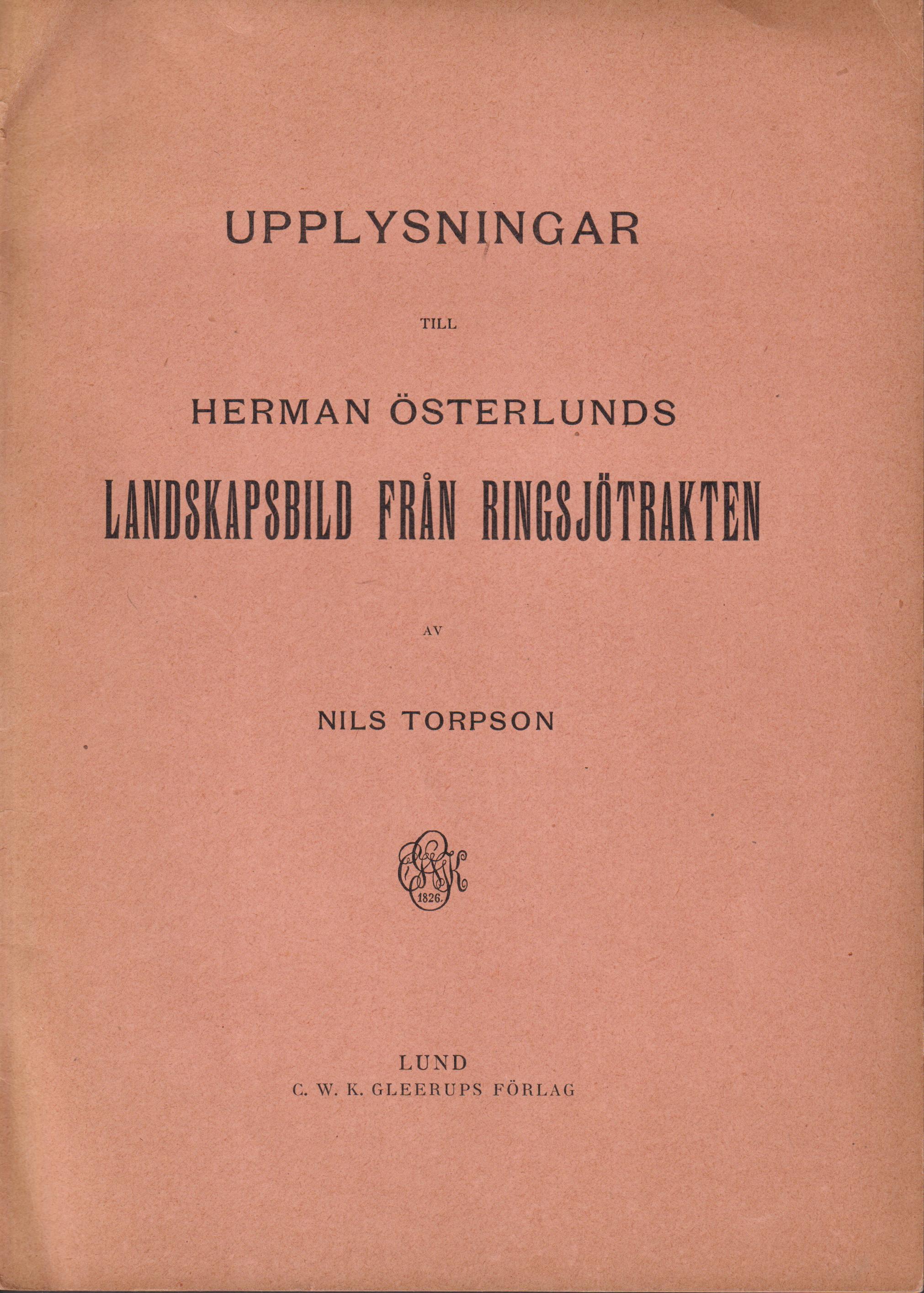 Upplysningar till Herman Österlunds landskapsbild från Ringsjötrakten. [Utg. av] C.W.K. Gleerups Förlag.