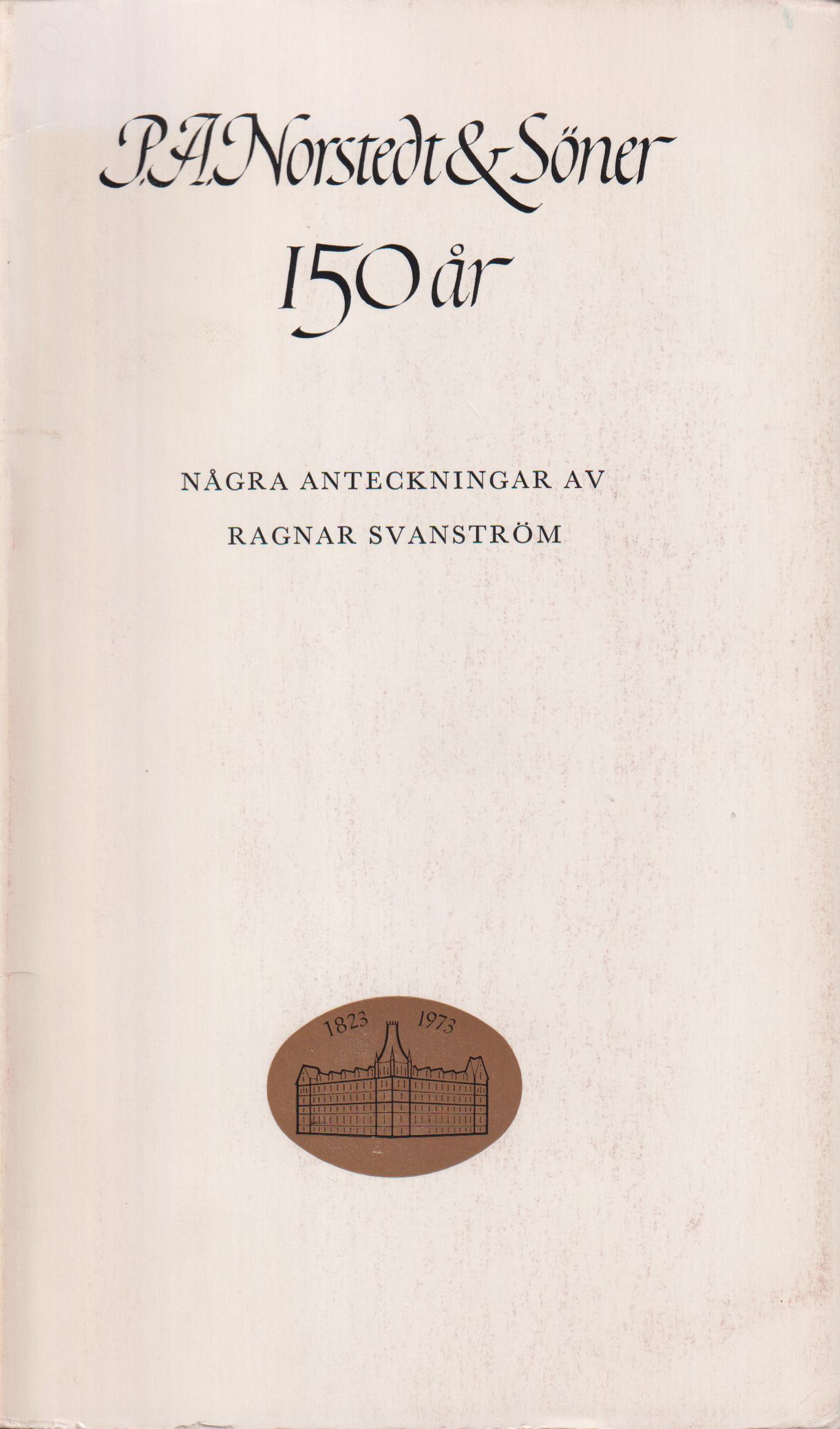 P.A. Norstedt & söner 150 år. Några anteckningar. [Utg. av] P.A. Norstedt & Söners förlag.