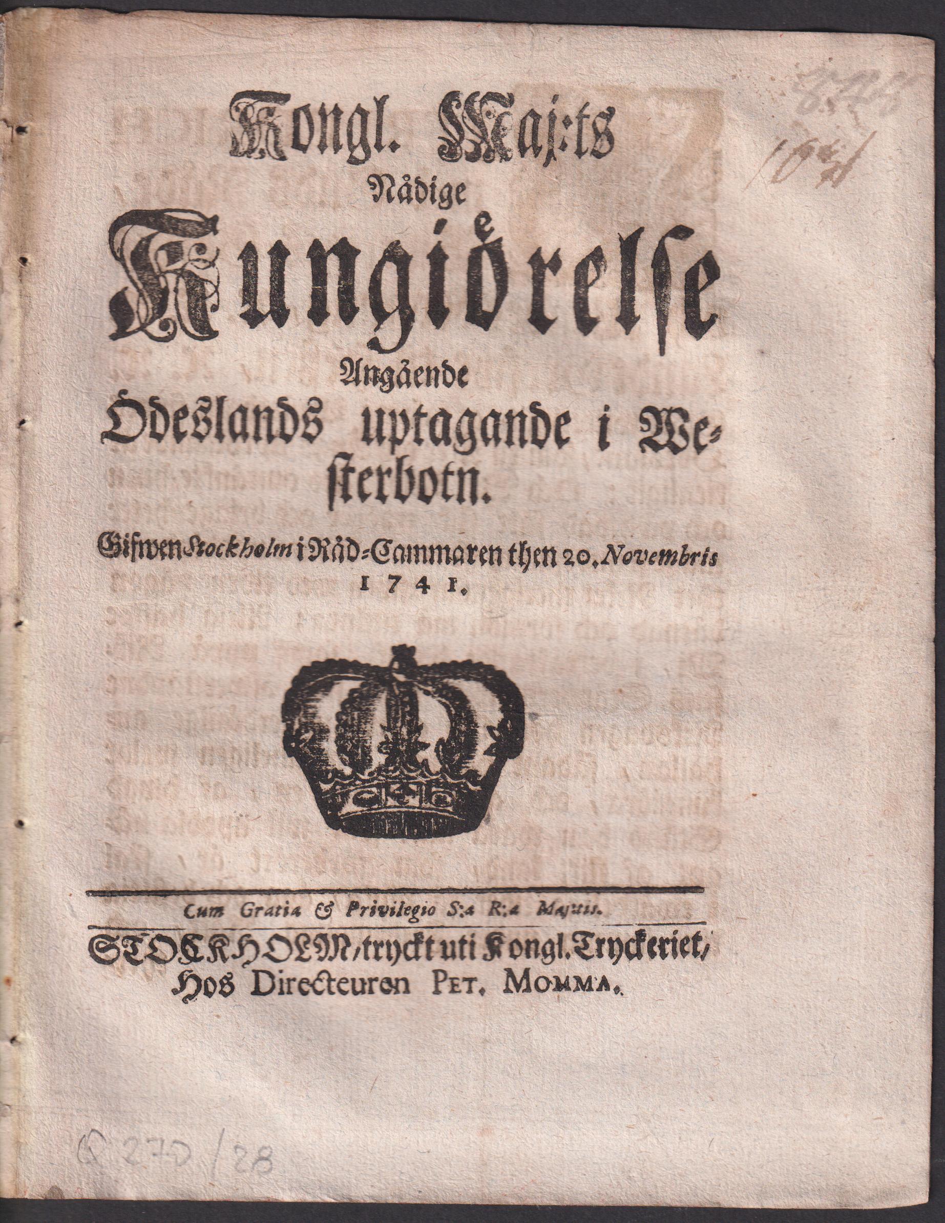 Kongl. Maj:ts nådige kungiörelse angående ödeslands uptagande i Westerbotn. Gifwen Stockholm i Råd-Cammaren then 20. Novembris 1741.