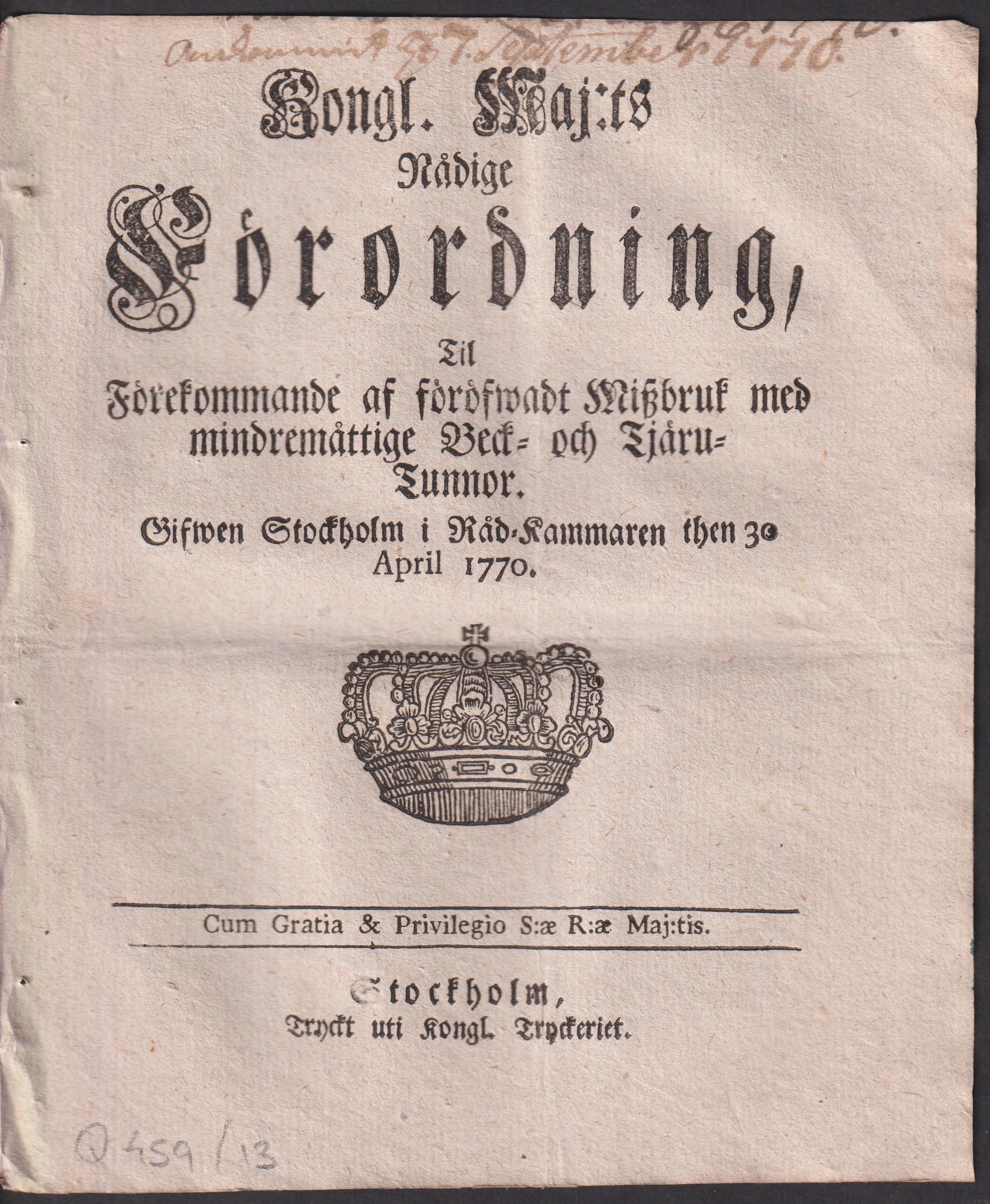 Kongl. maj:ts nådige Förordning, Til Förekommande af föröfwadt Miszbruk med mindremåttige Beck- och Tjäru-Tunnor. Gifwen Stockholm i Råd-Kammaren den 30 april 1770.