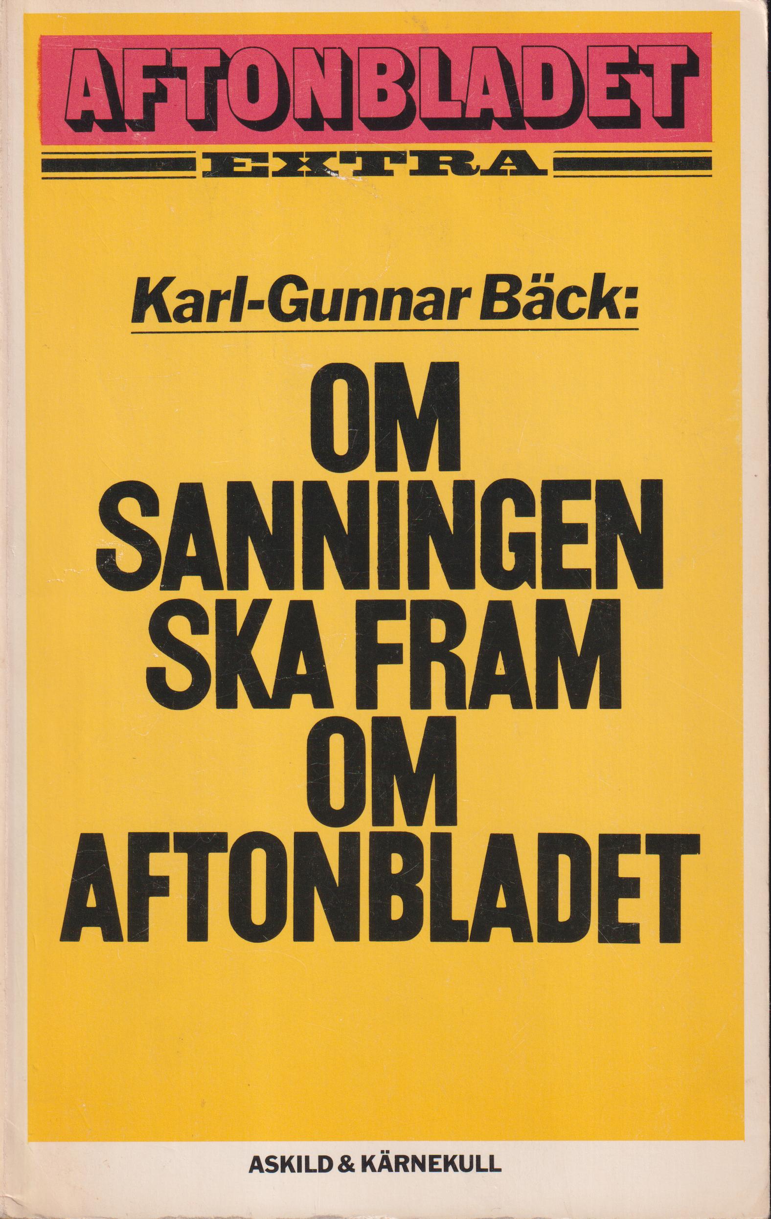 Om sanningen ska fram om Aftonbladet. [Utg. av] Askild & Kärnekull.