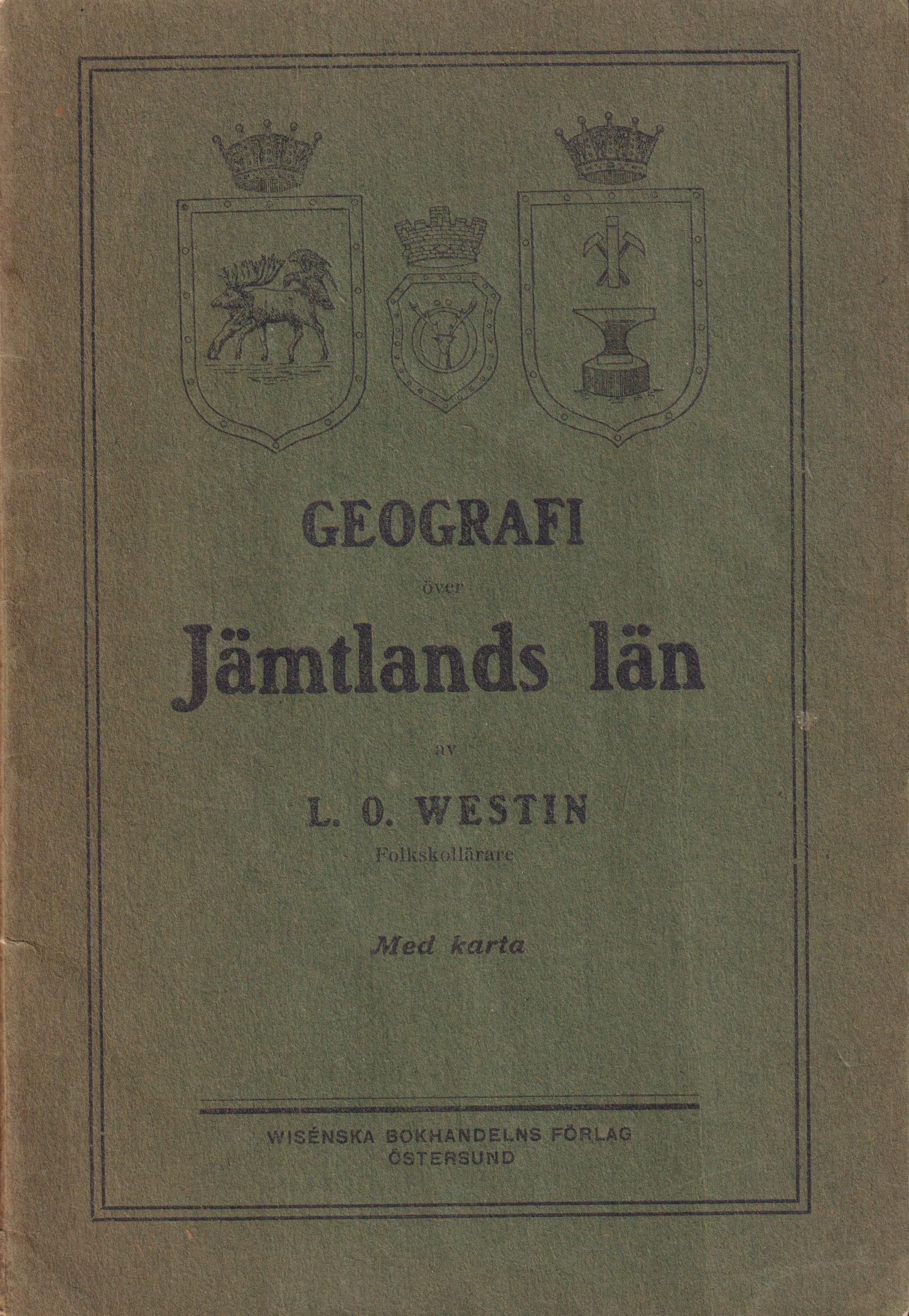 Geografi öfver Jämtlands län. Med karta. [Utg. av] Wisénska Bokhandelns förlag.