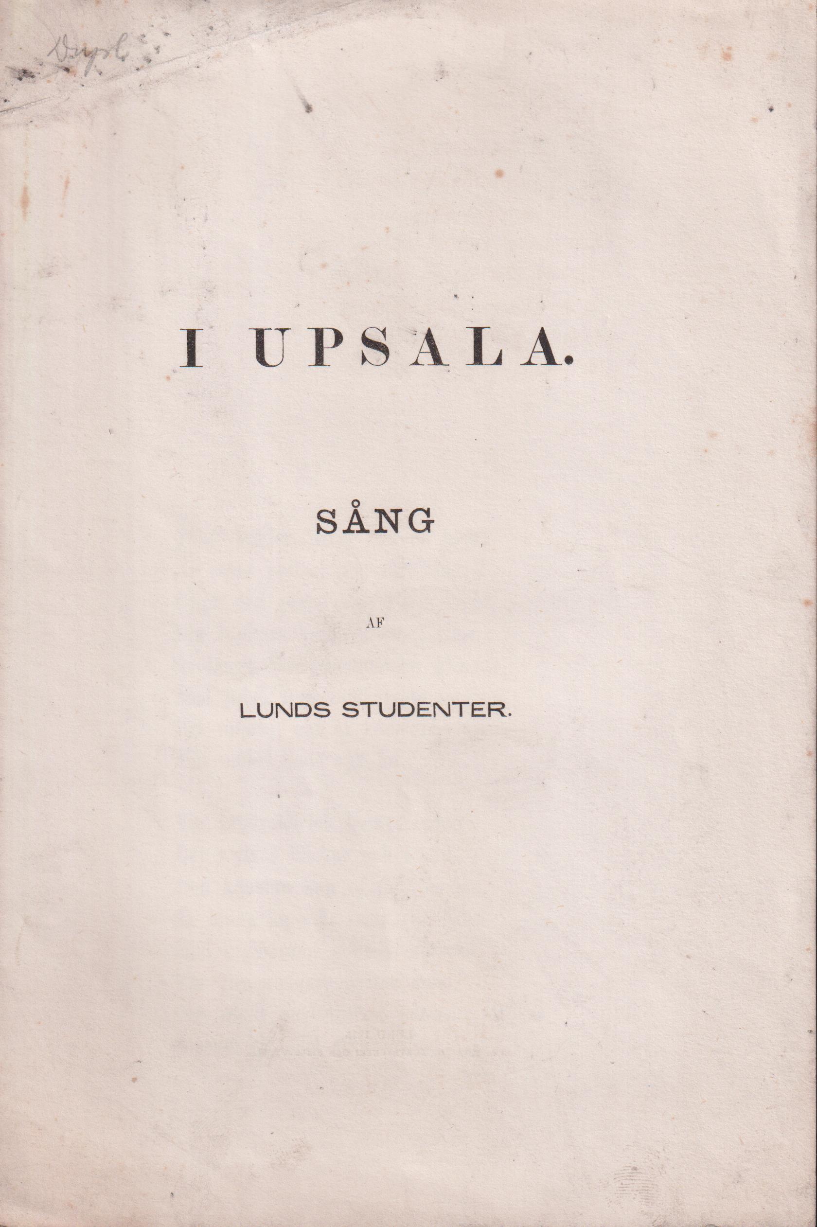 I Upsala. Sång af Lunds studenter.