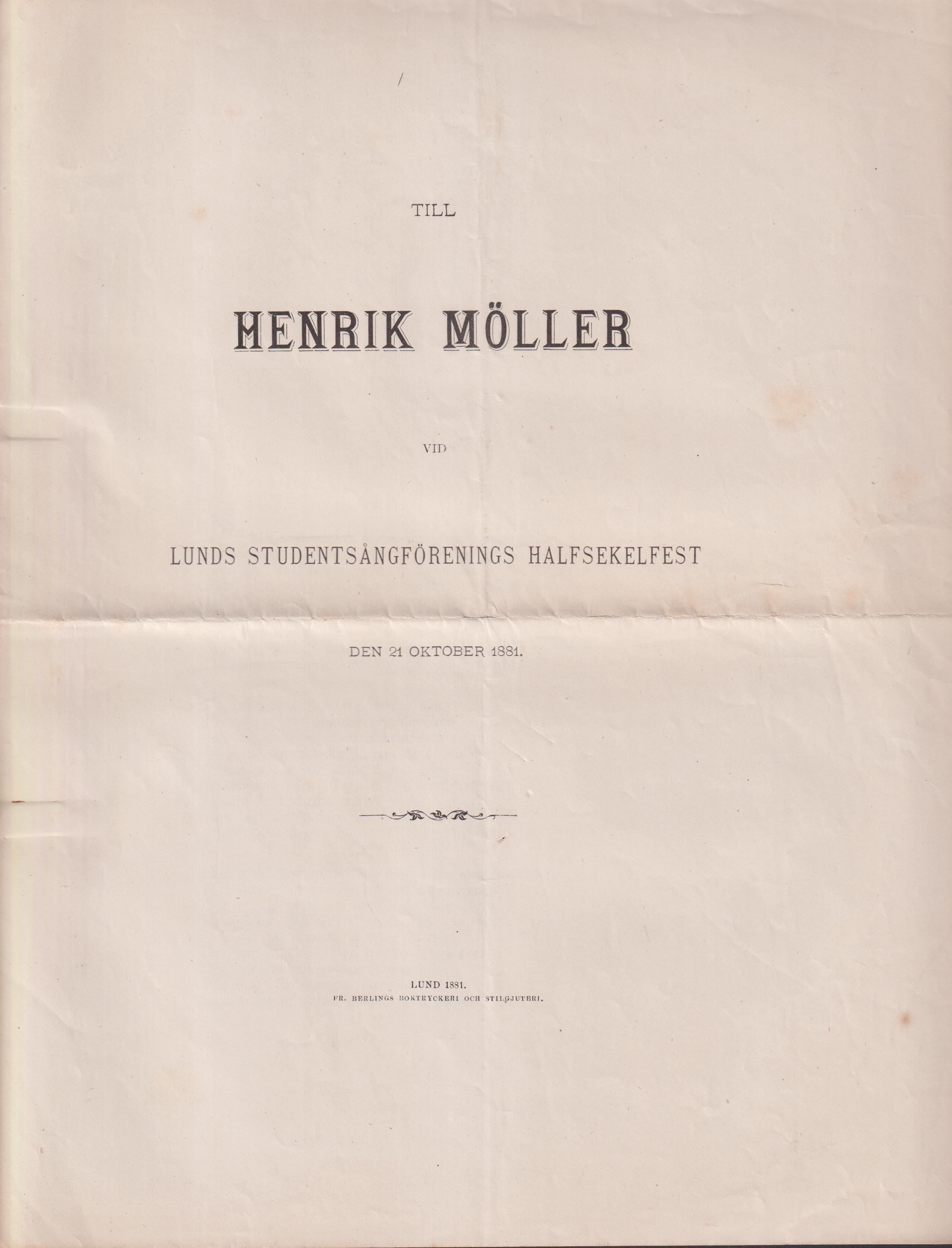 Till Henrik Möller vid Lunds studentsångförenings halfsekelfest den 21 oktober 1881.