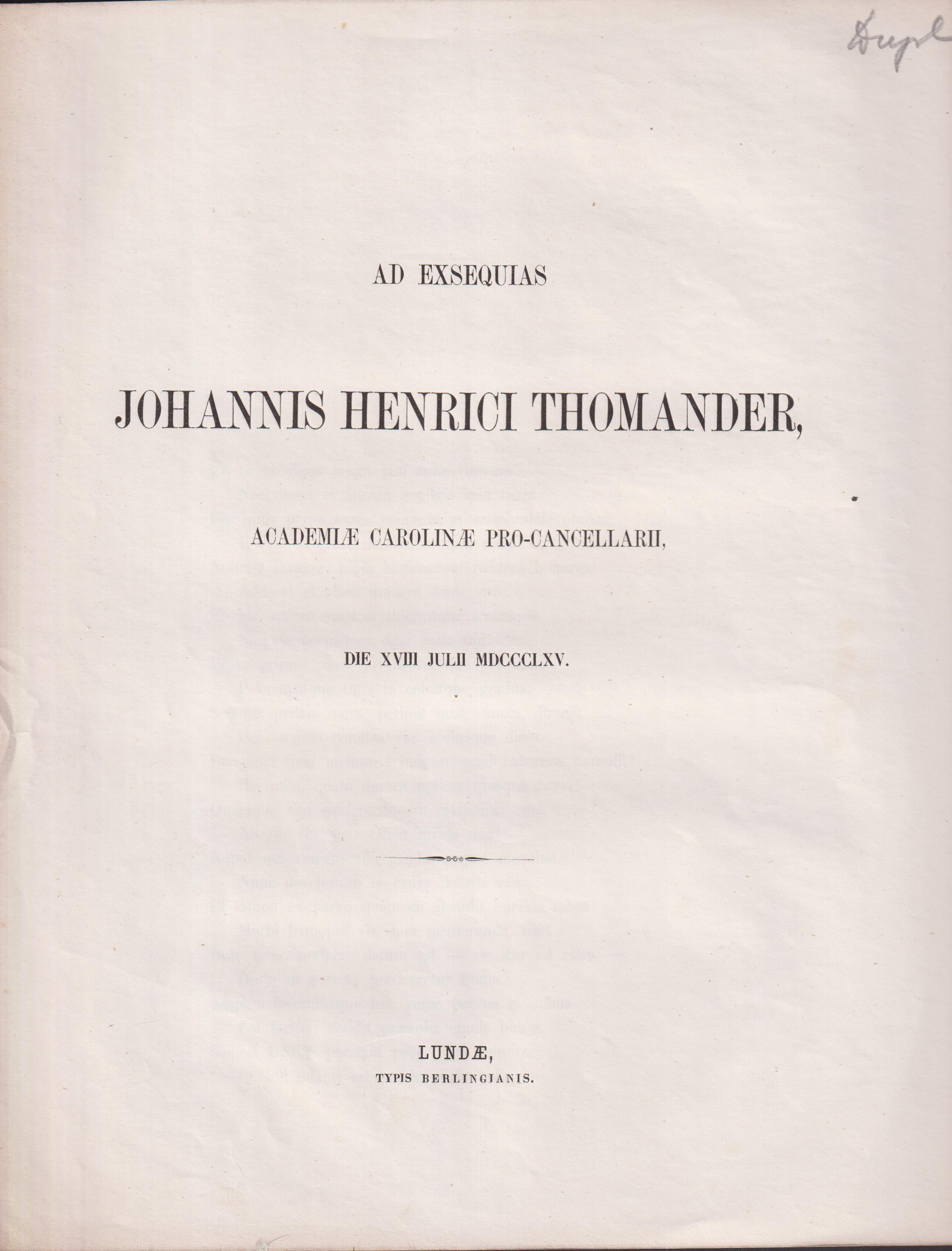 Ad exsequias Johannis Henrici Thomander, academiae carolinae pro-cancellarii, die xviii julii MDCCCLXV.