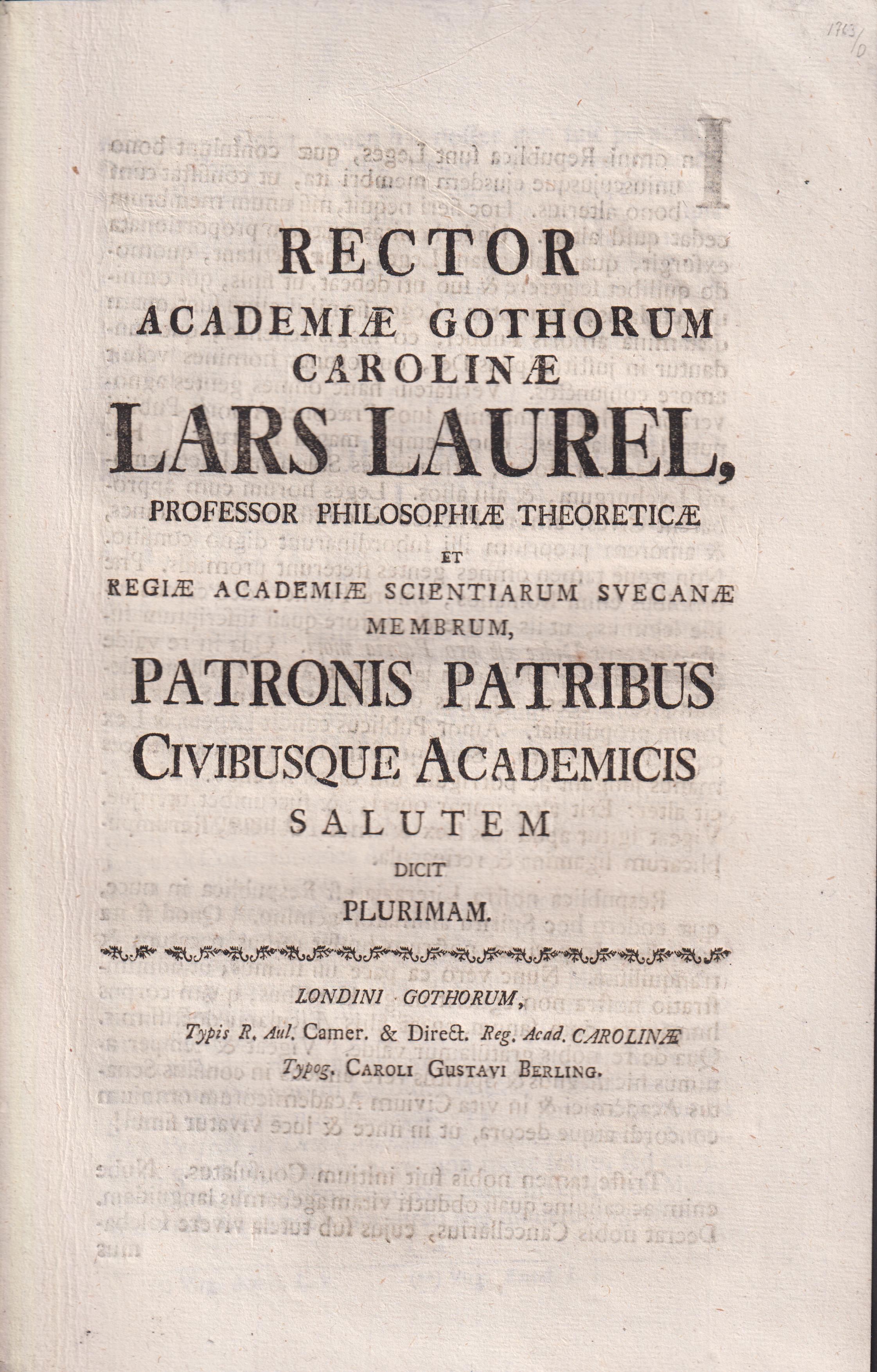Rector Academiæ Gothorum Carolinæ Lars Laurel, ... patronis patribus civibusque academicis salutem dicit plurimam.