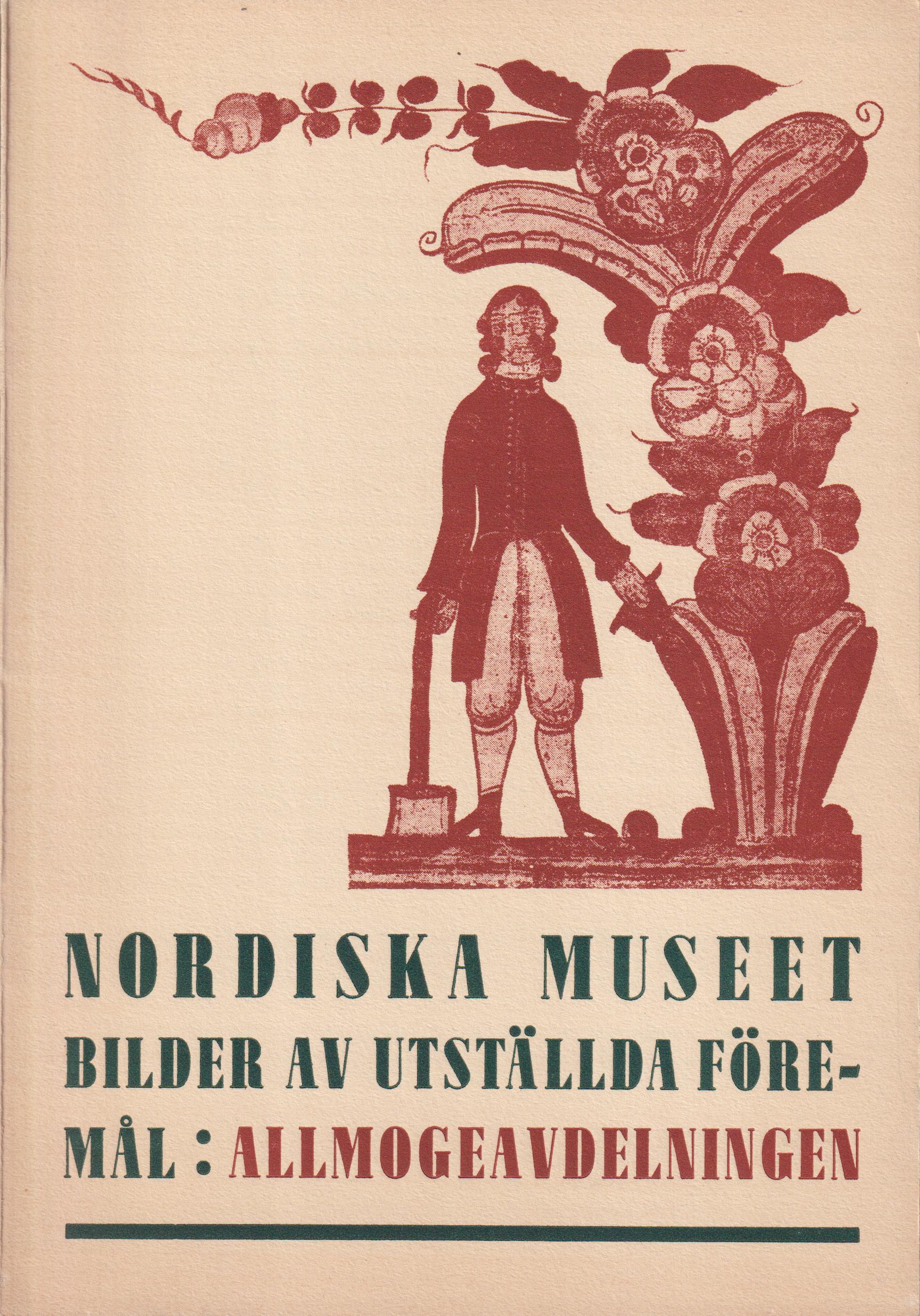 Bilder av utställda föremål. Allmogeavdelningen. [Titel även på engelska, tyska och franska]. [Utg. av] Nordiska museet.