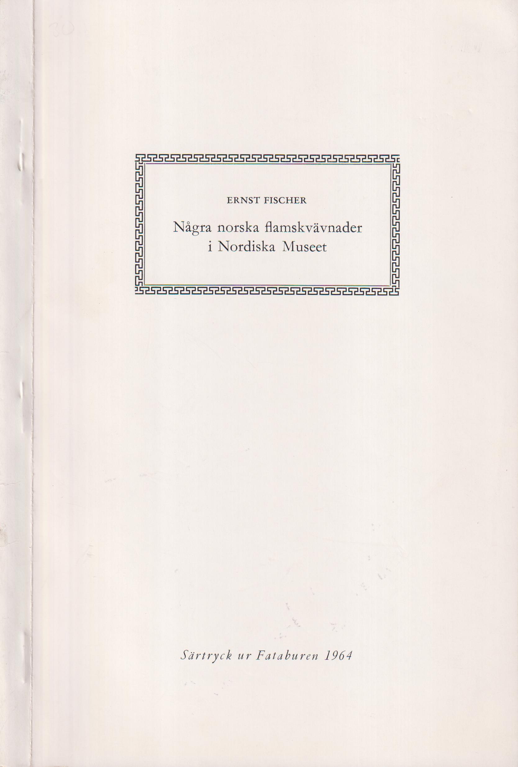 Några norska flamskvävnader i Nordiska museet [= rubrik].